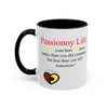 Passionoy Life Slogan Accent Coffee Mug (11, 15oz)