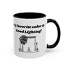 My Favorite Color is Good Lighting Accent Coffee Mug (11oz, 15oz)