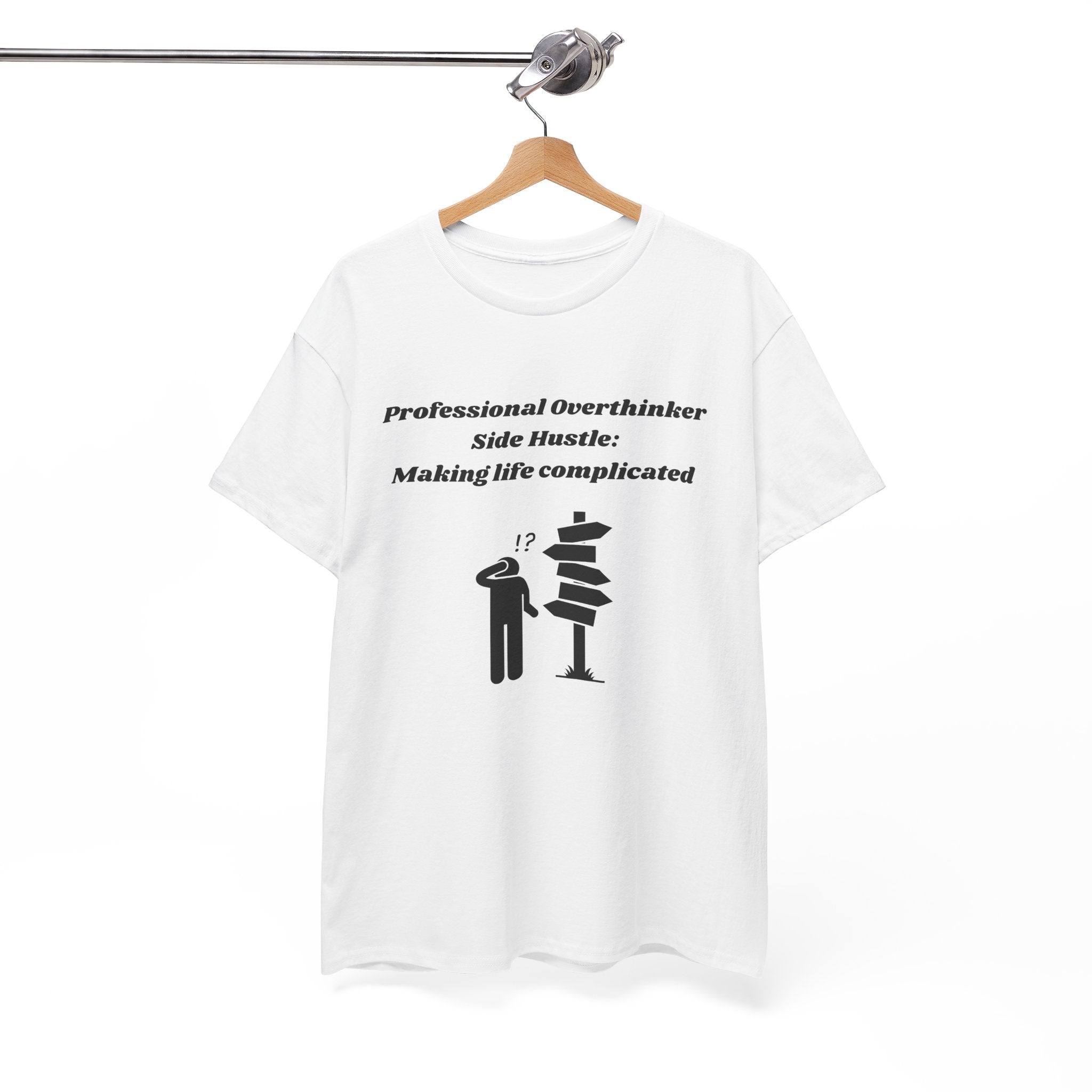 Professional Overthinker Side Hustle: Making Life Complicated - Unisex Heavy Cotton Tee