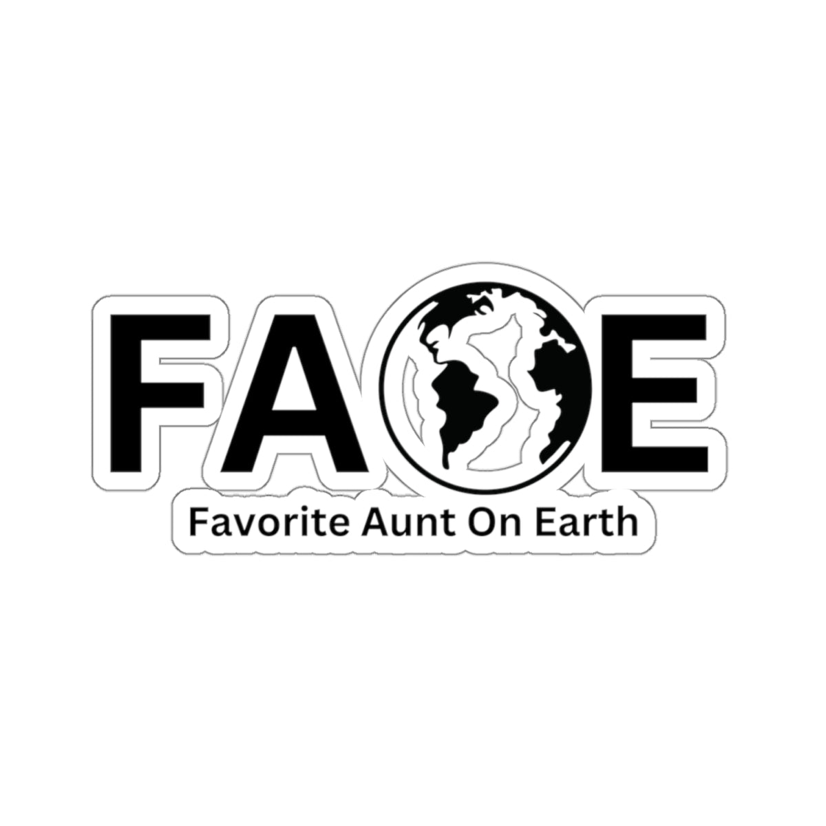Favorite Aunt On Earth (FAOE) Kiss-Cut Stickers - Custom Vinyl Stickers for Creative Decor