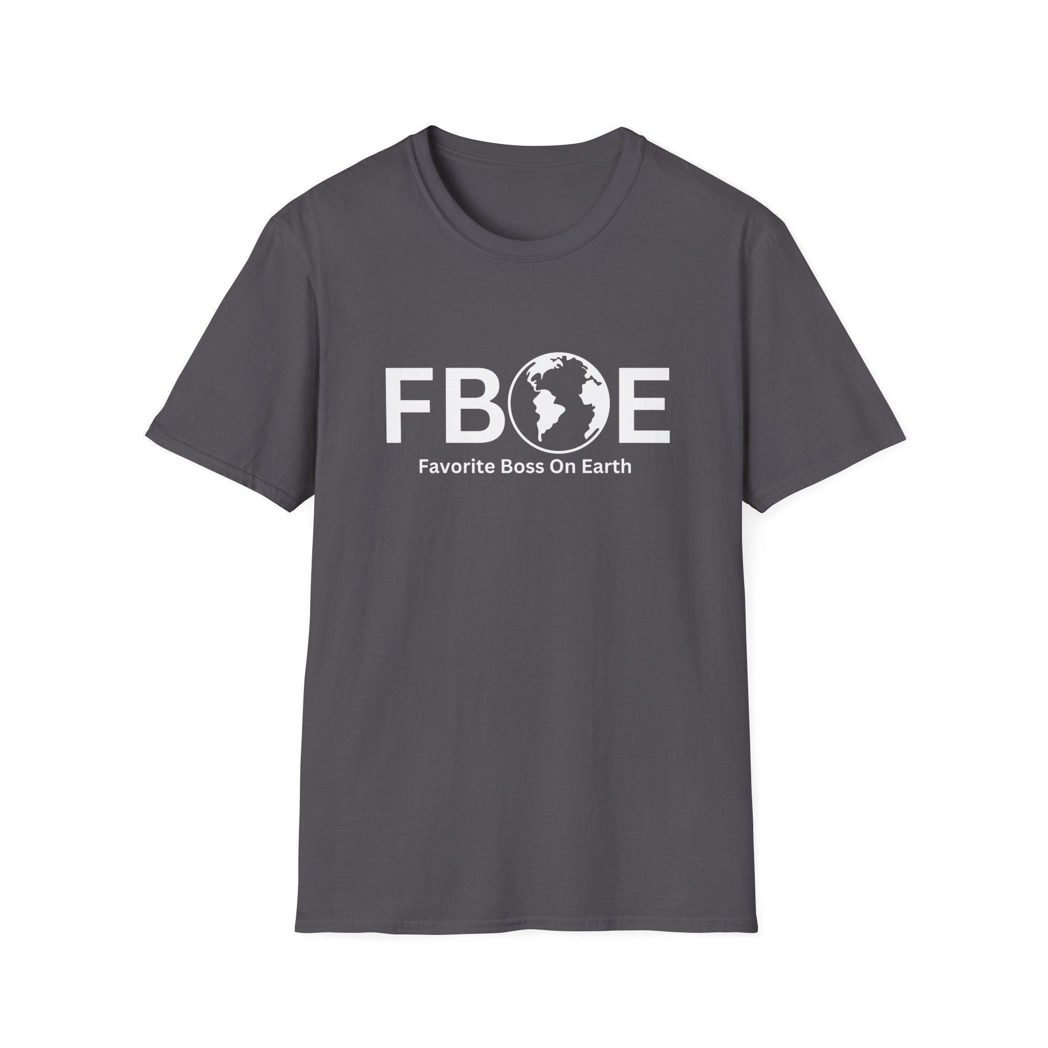 Favorite Boss On Earth (FBOE) T-Shirt – Unisex Soft-Style Tee