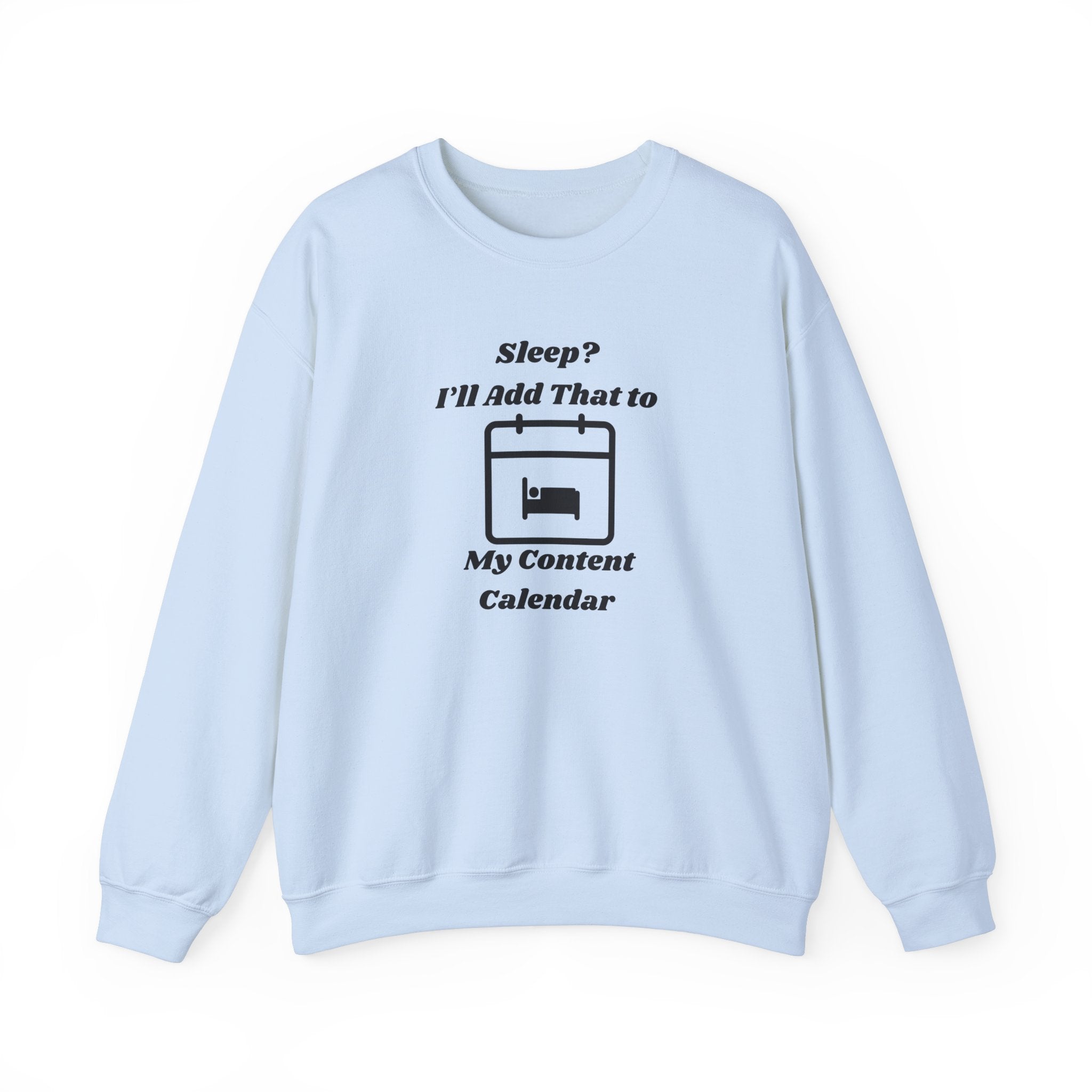 Sleep? I'll Add That to My Content Calendar Unisex Heavy Blend Crewneck Sweatshirt