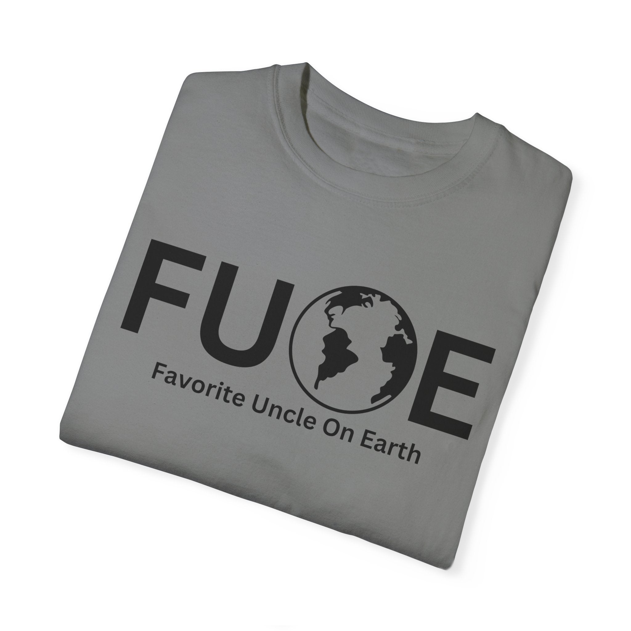 Favorite Uncle On Earth (FUOE) - Comfort Colors 1717 Garment-Dyed T-Shirt