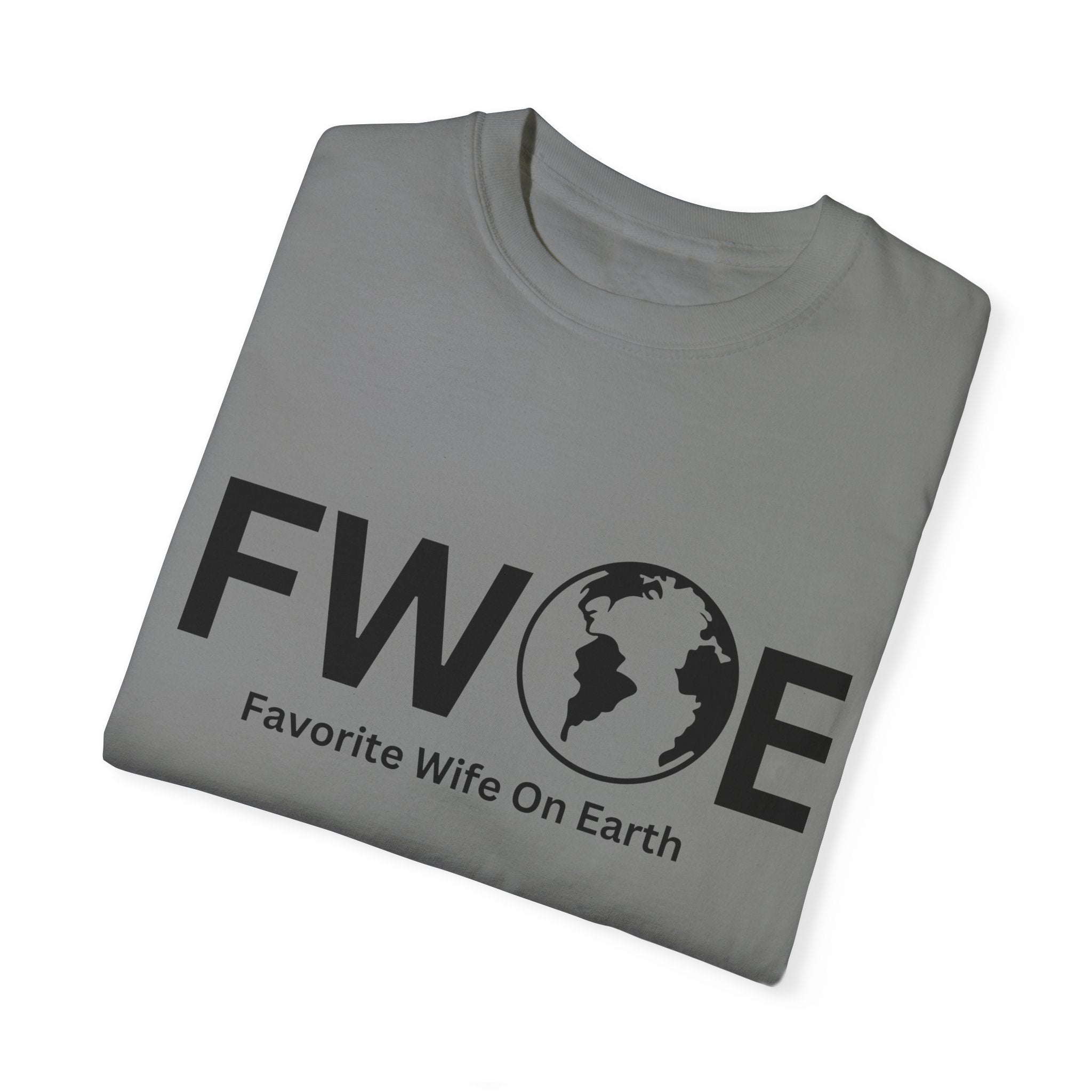 Favorite Wife On Earth (FWOE) - Comfort Colors Garment-Dyed T-Shirt