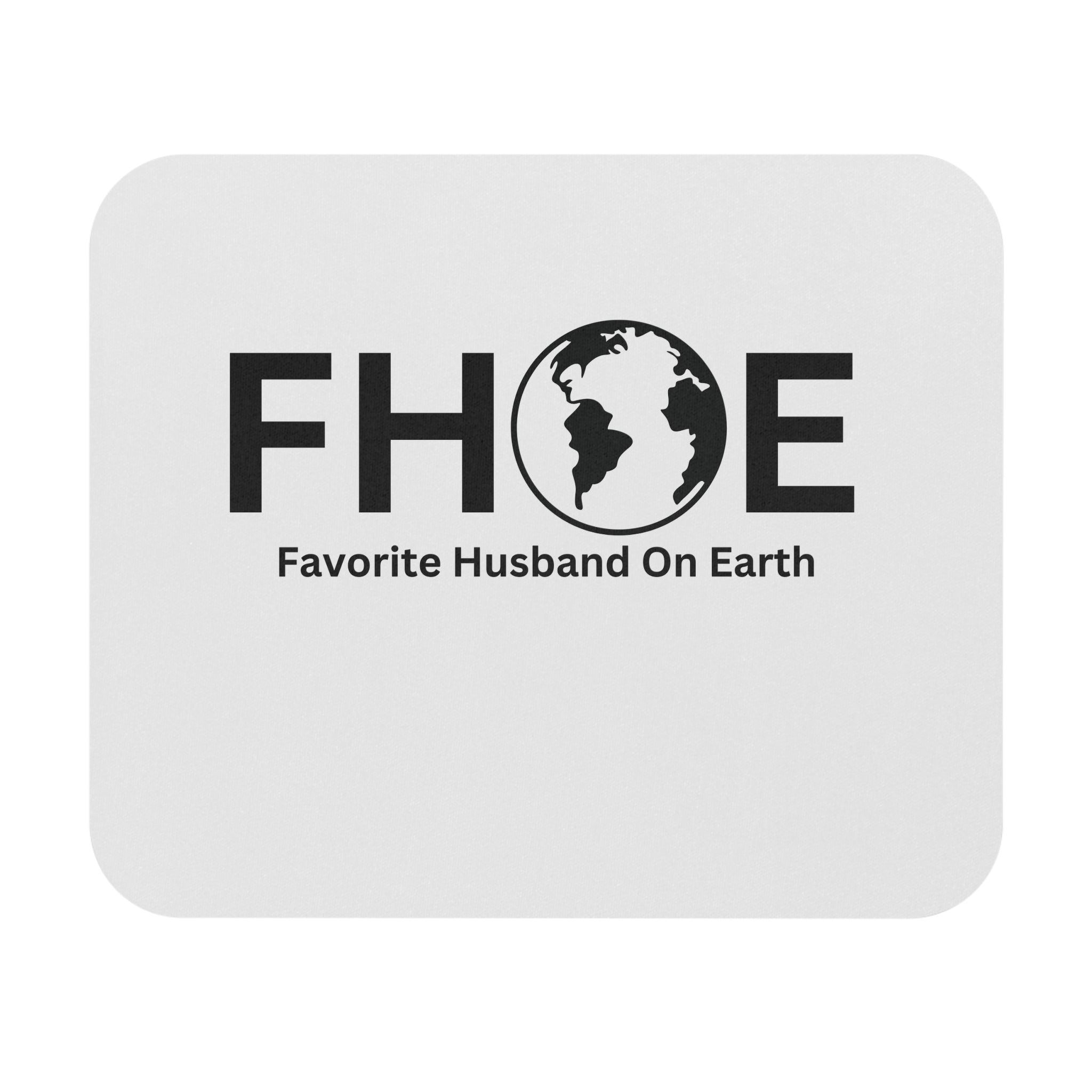 Favorite Husband On Earth (FHOE) Mouse Pad - Custom Personalized Gaming and Office Mouse Pad