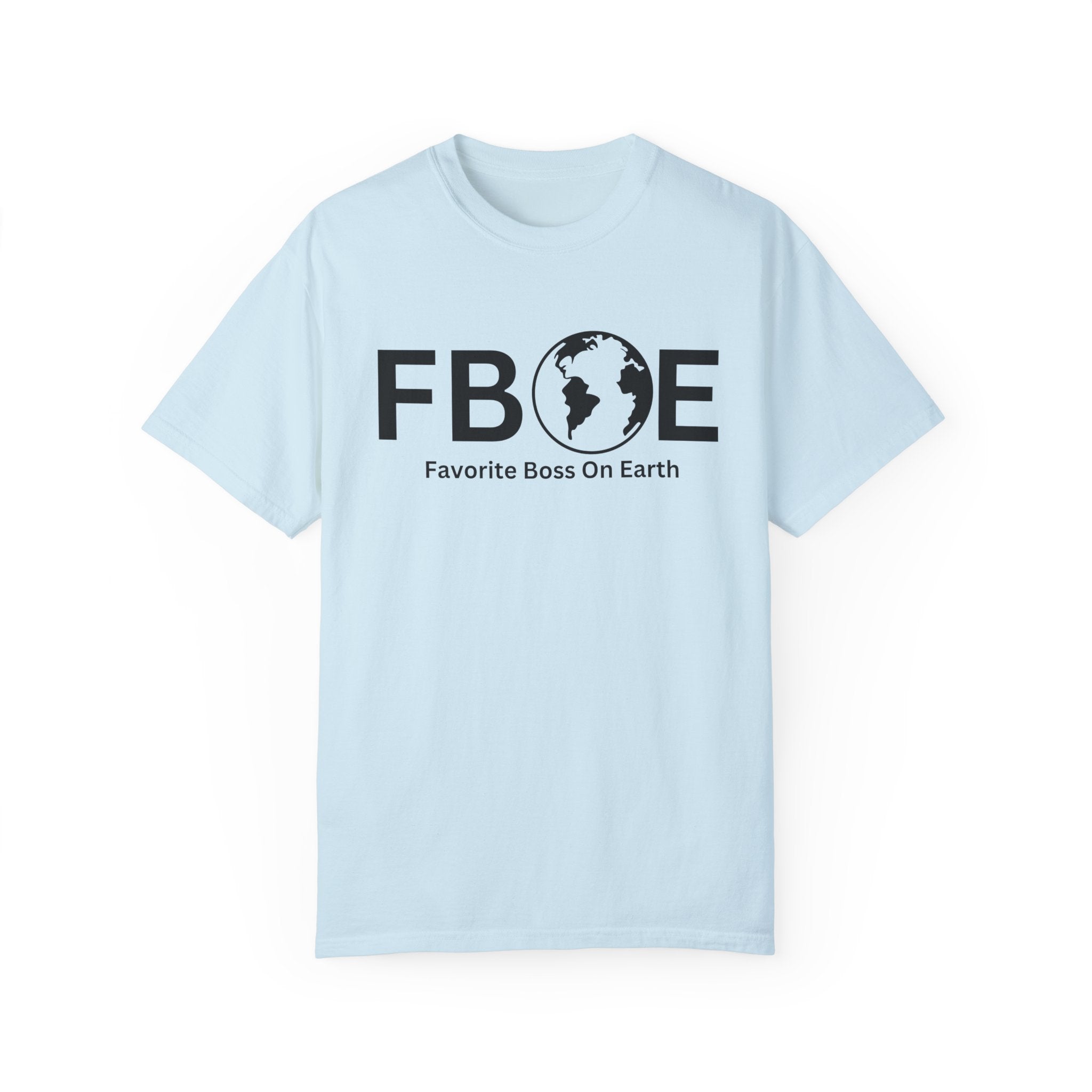 Favorite Boss On Earth (FBOE) T-Shirt – Unisex Soft-Style Tee