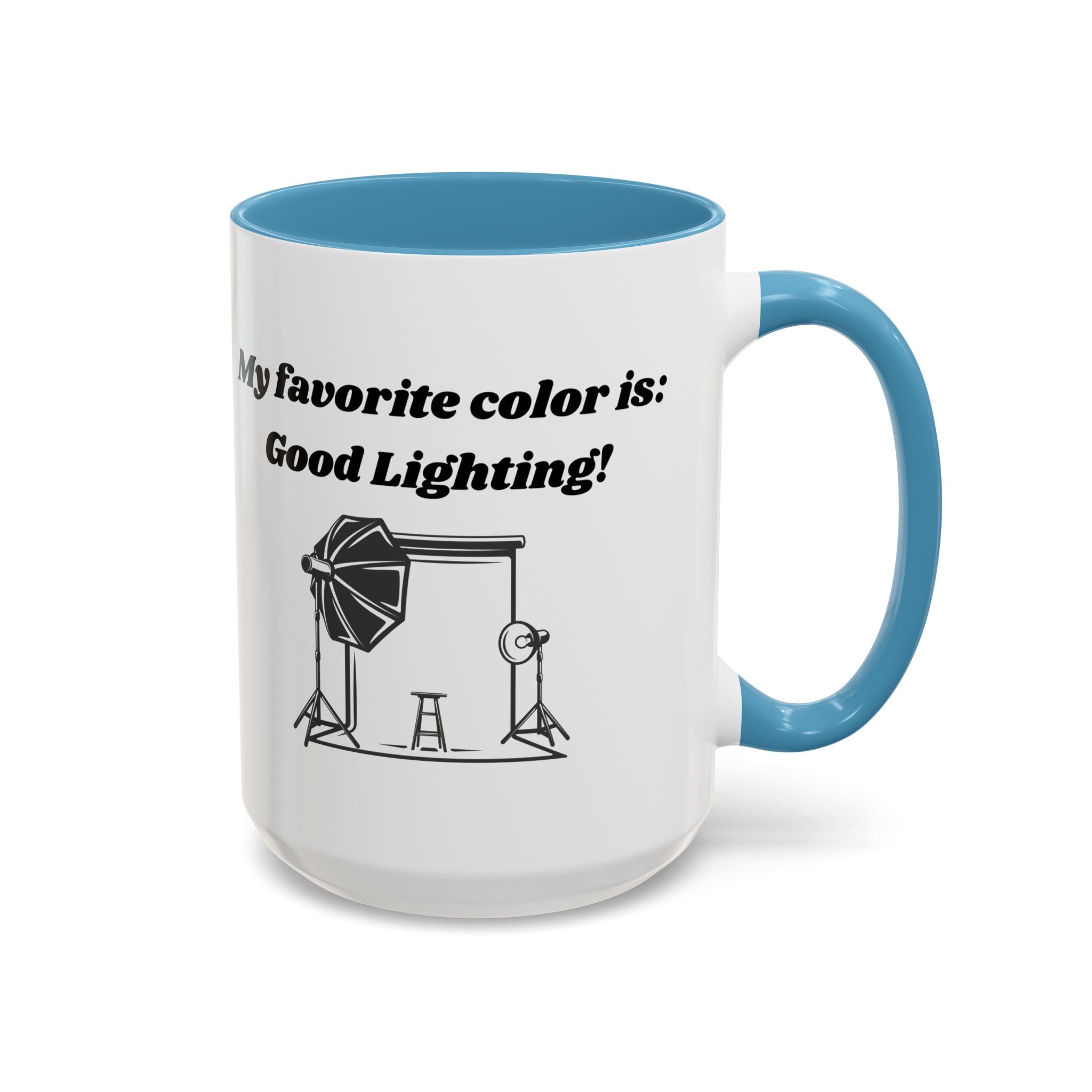 My Favorite Color is Good Lighting Accent Coffee Mug (11oz, 15oz)
