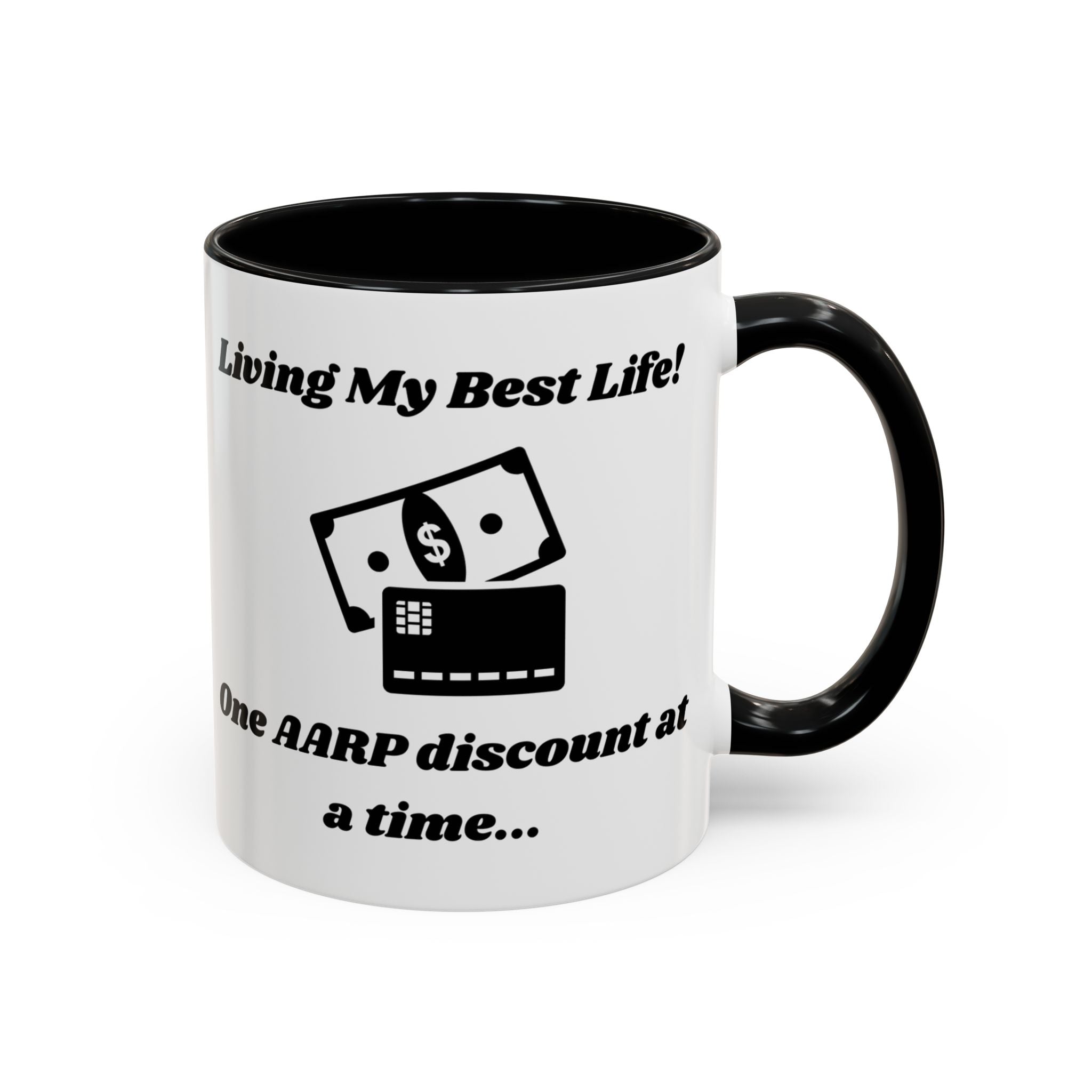 Living My Best Life! One AARP Discount at a Time Accent Coffee Mug (11oz, 15oz)