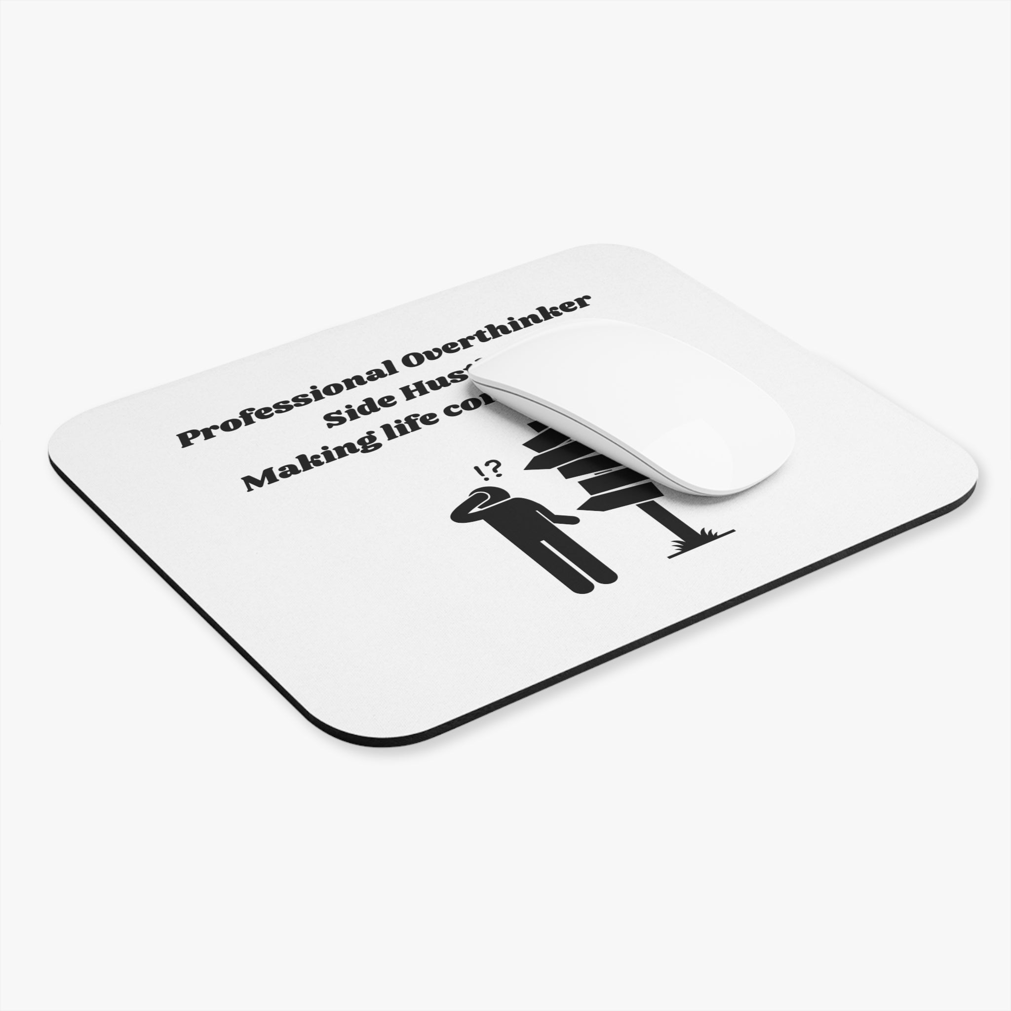Professional Overthinker Side Hustle: Making Life Complicated Mouse Pad - Custom Personalized Gaming and Office Mouse Pad
