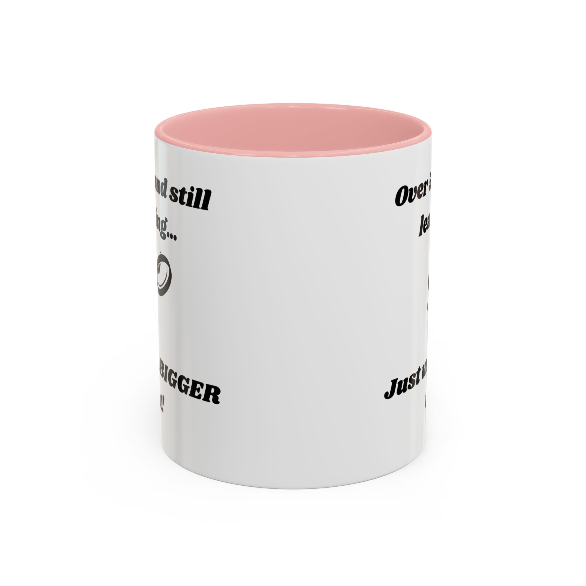 Over 50 and Still Learning, Just with Bigger Font! Accent Coffee Mug (11oz, 15oz)
