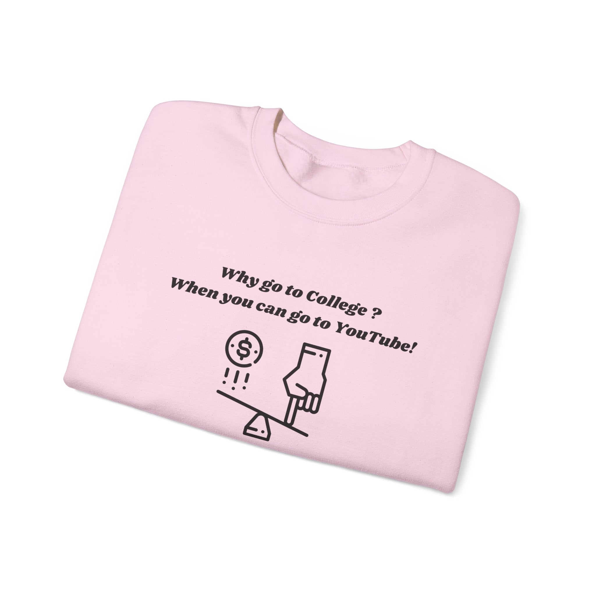 Why Go to College? When You Can Go to YouTube! Sweatshirt – Unisex Heavy Blend™ Crewneck