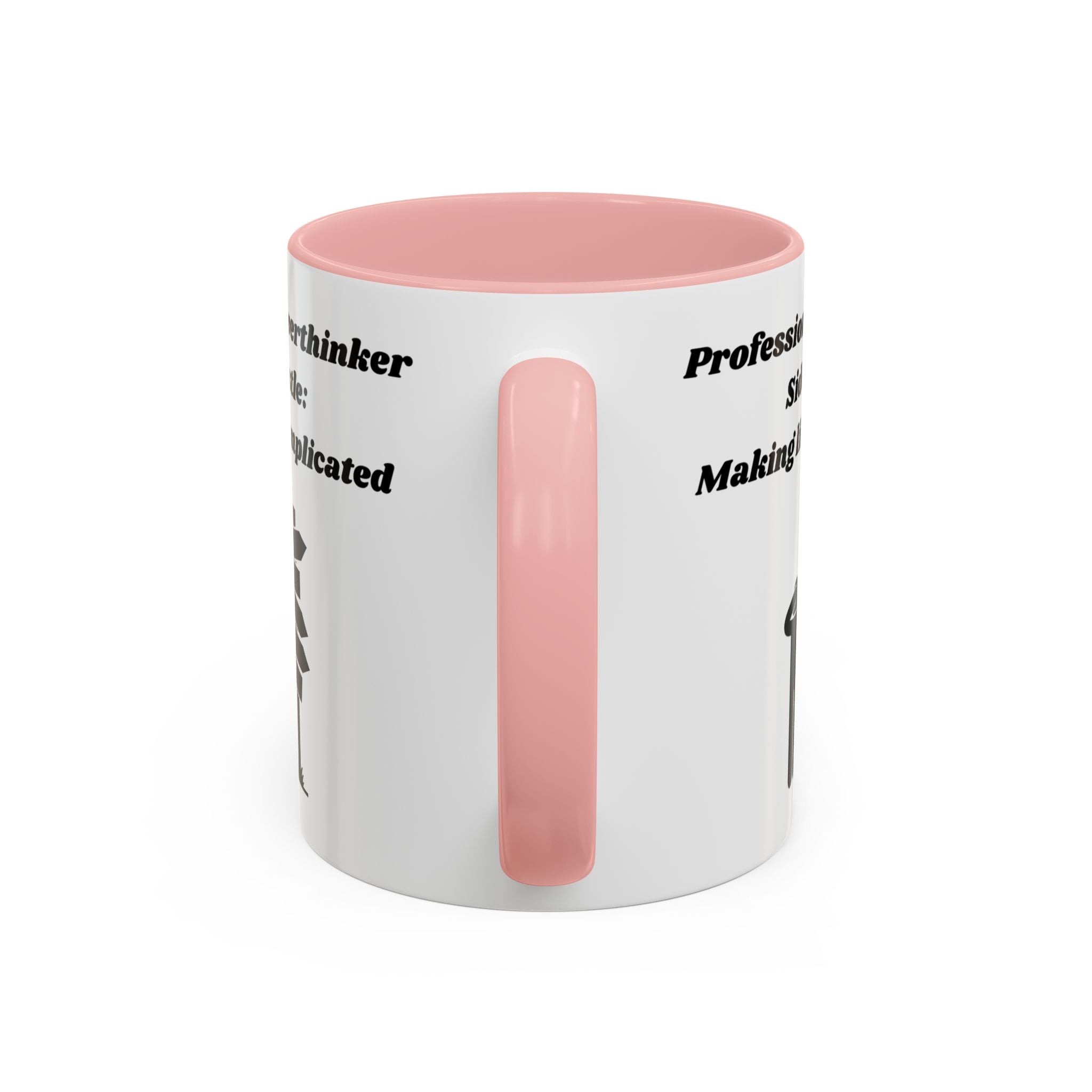 Professional Overthinker Side Hustle Making Life Complicated Accent Coffee Mug (11oz, 15oz)