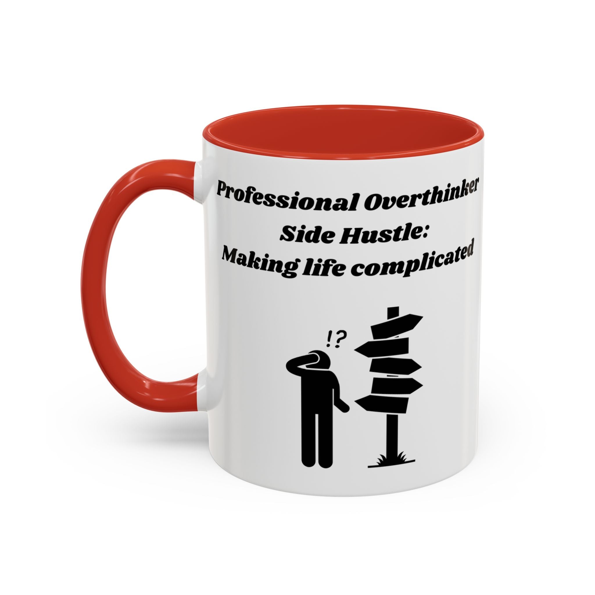 Professional Overthinker Side Hustle Making Life Complicated Accent Coffee Mug (11oz, 15oz)