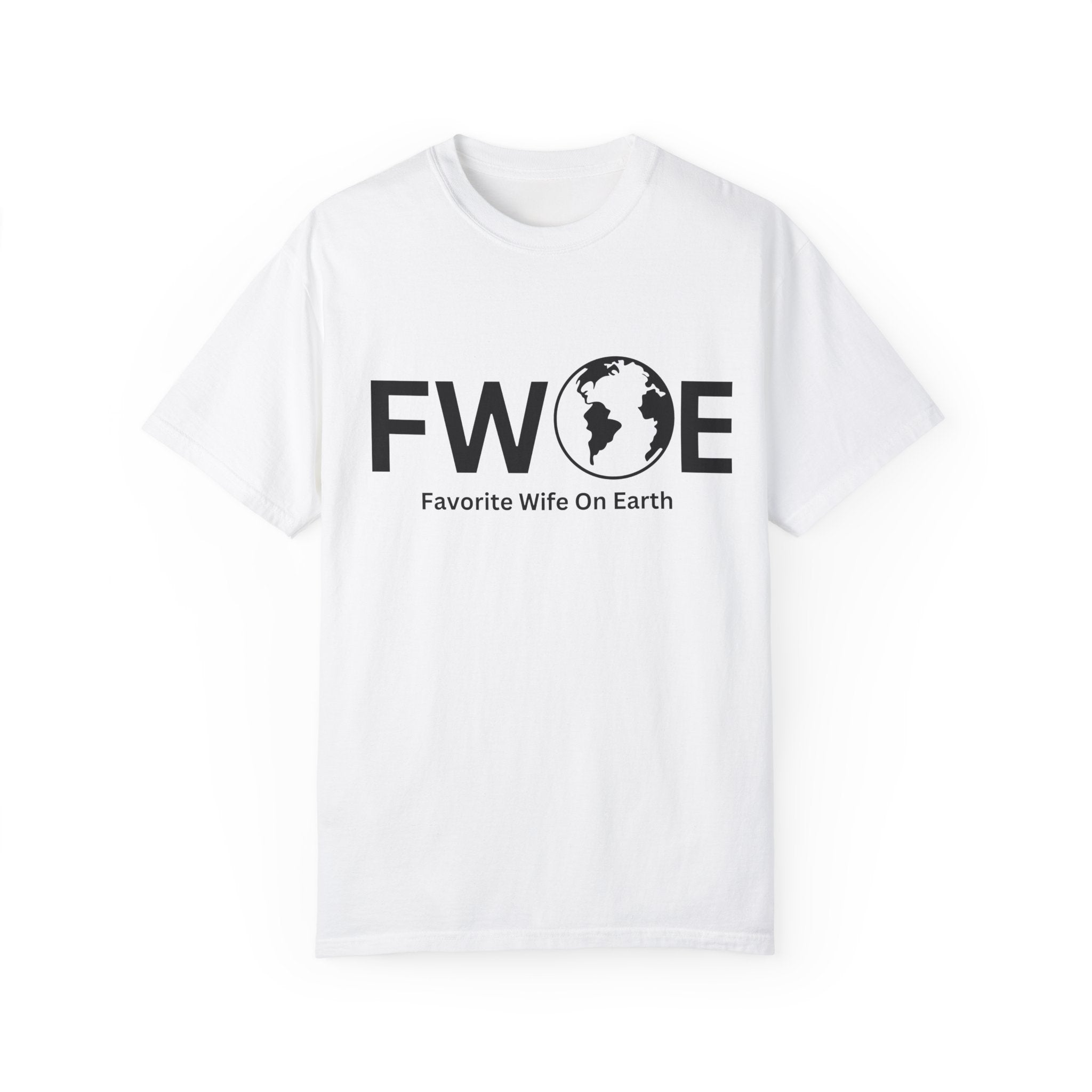 Favorite Wife On Earth (FWOE) - Comfort Colors Garment-Dyed T-Shirt