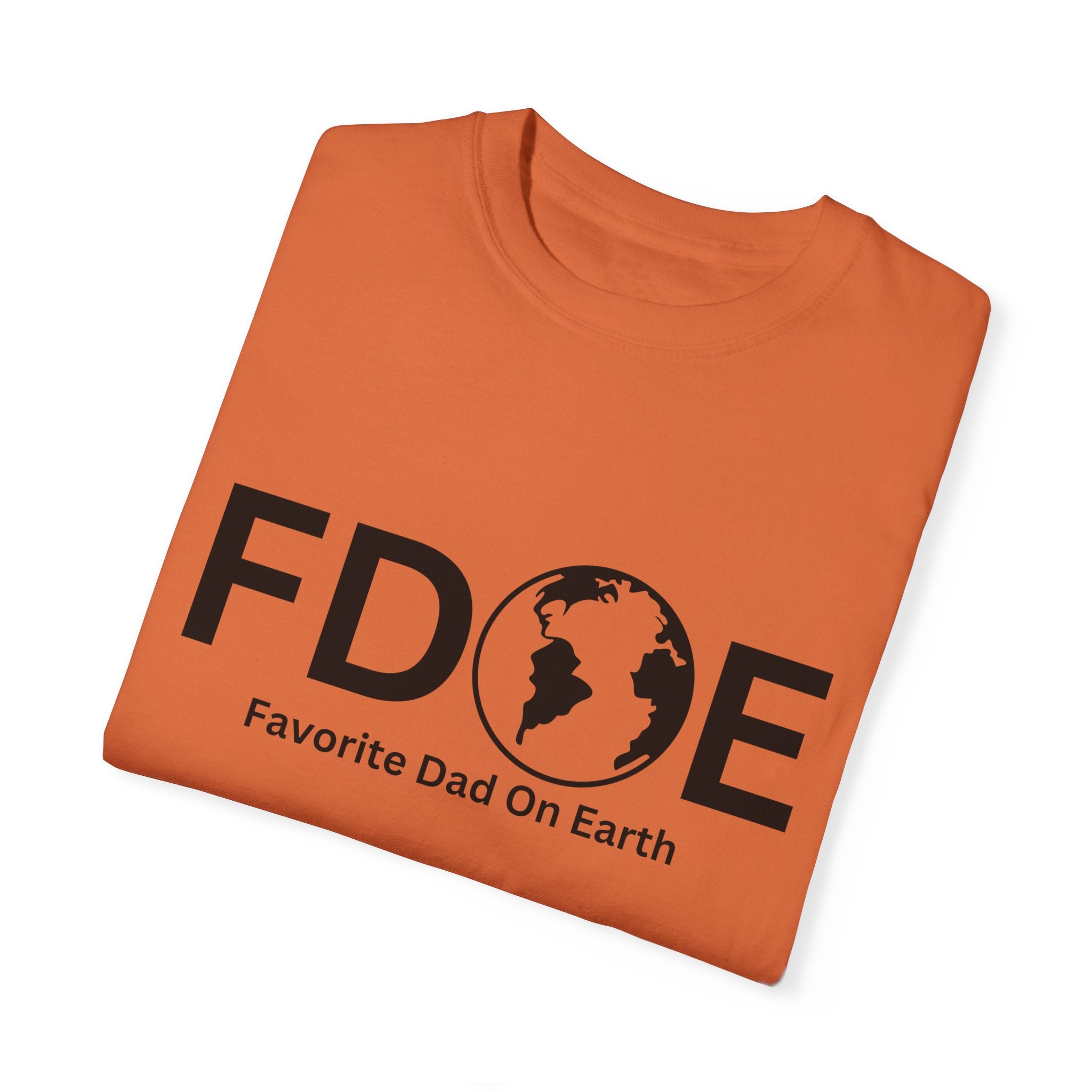 Favorite Dad On Earth (FDOE) - Comfort Colors 1717 Garment T-Shirt