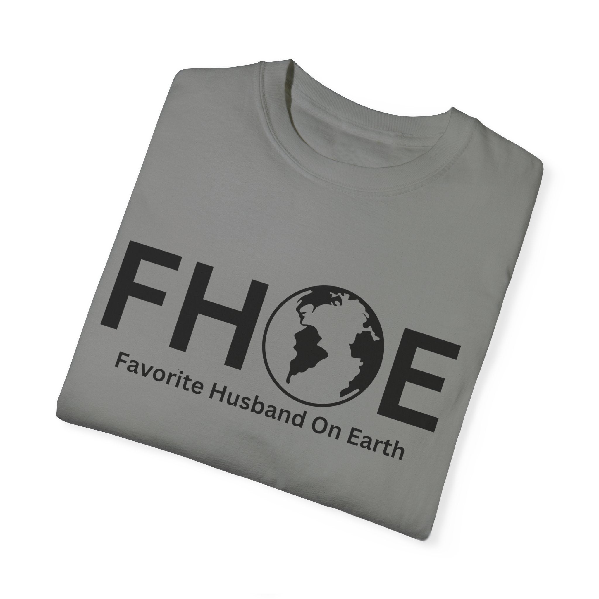 Favorite Husband On Earth (FHOE) Comfort Colors 1717 Garment-Dyed T-Shirt – Soft & Stylish