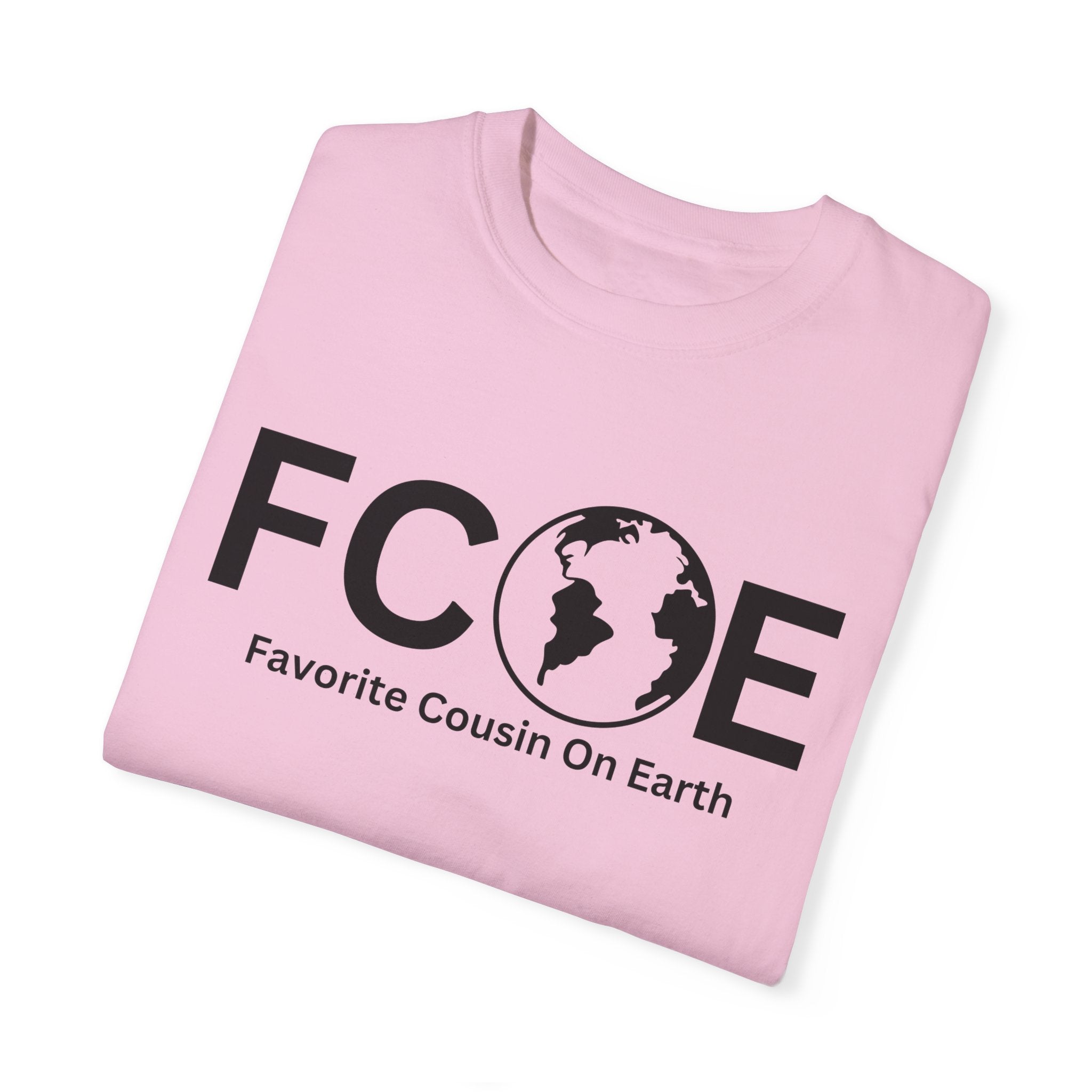 Favorite Cousin On Earth (FCOE) Comfort Colors 1717 Garment-Dyed T-Shirt