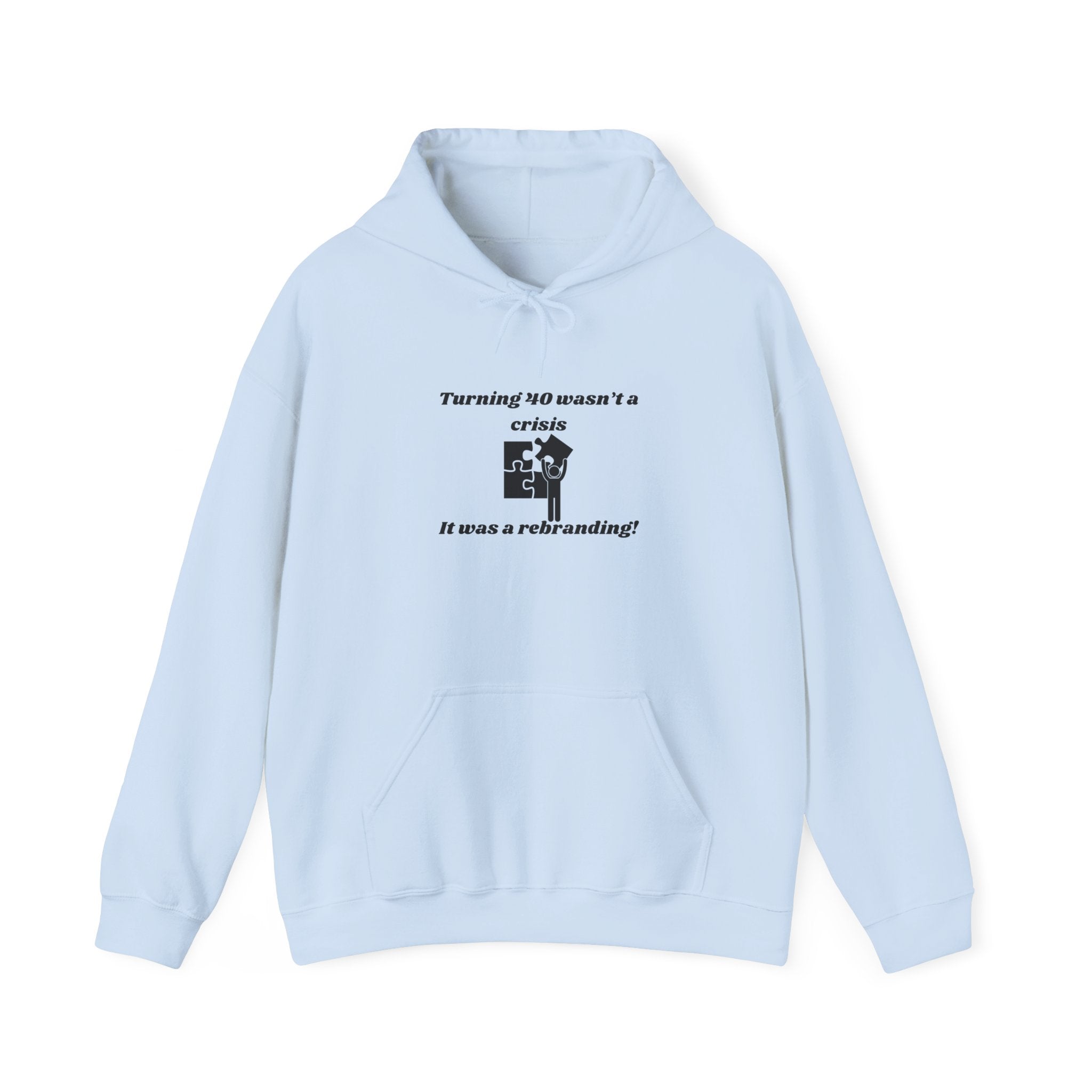 Turning 40 Wasn’t a Crisis, It Was a Rebranding! Hoodie – Unisex Heavy Blend™ Pullover