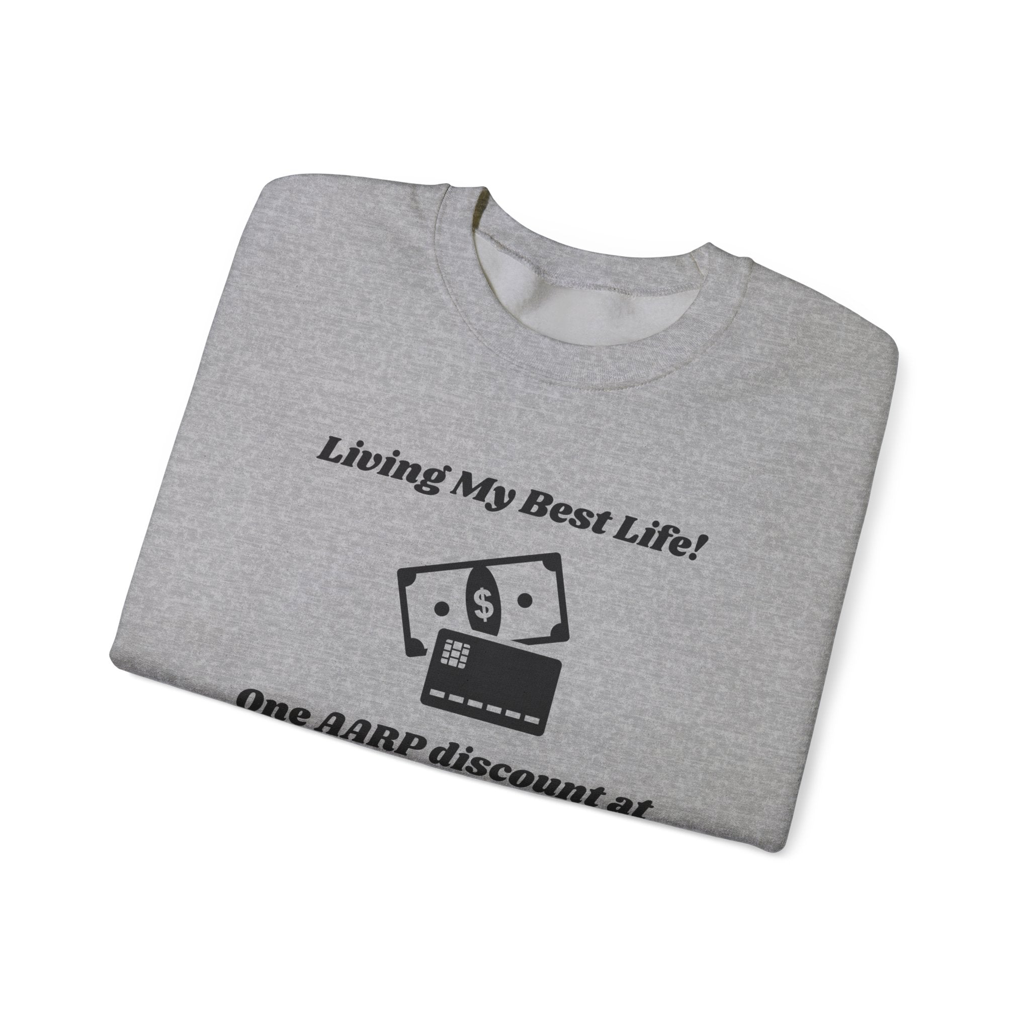 Living My Best Life Sweatshirt - AARP Discount Humor Crewneck Sweatshirt for Men and Women
