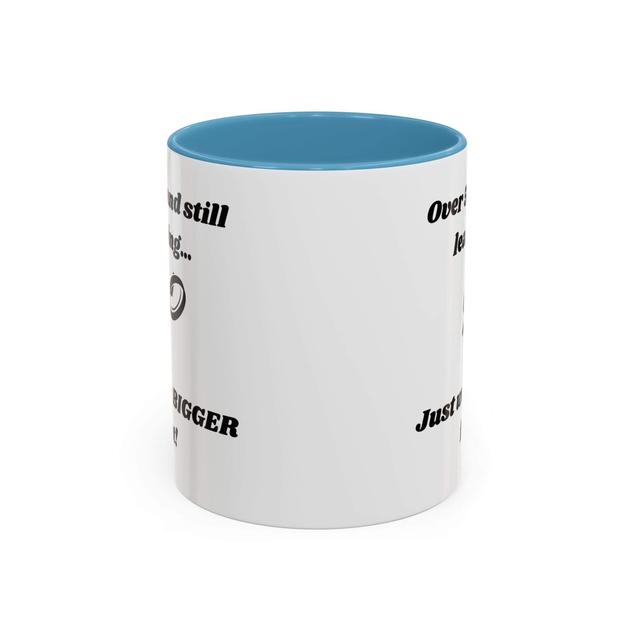 Over 50 and Still Learning, Just with Bigger Font! Accent Coffee Mug (11oz, 15oz)