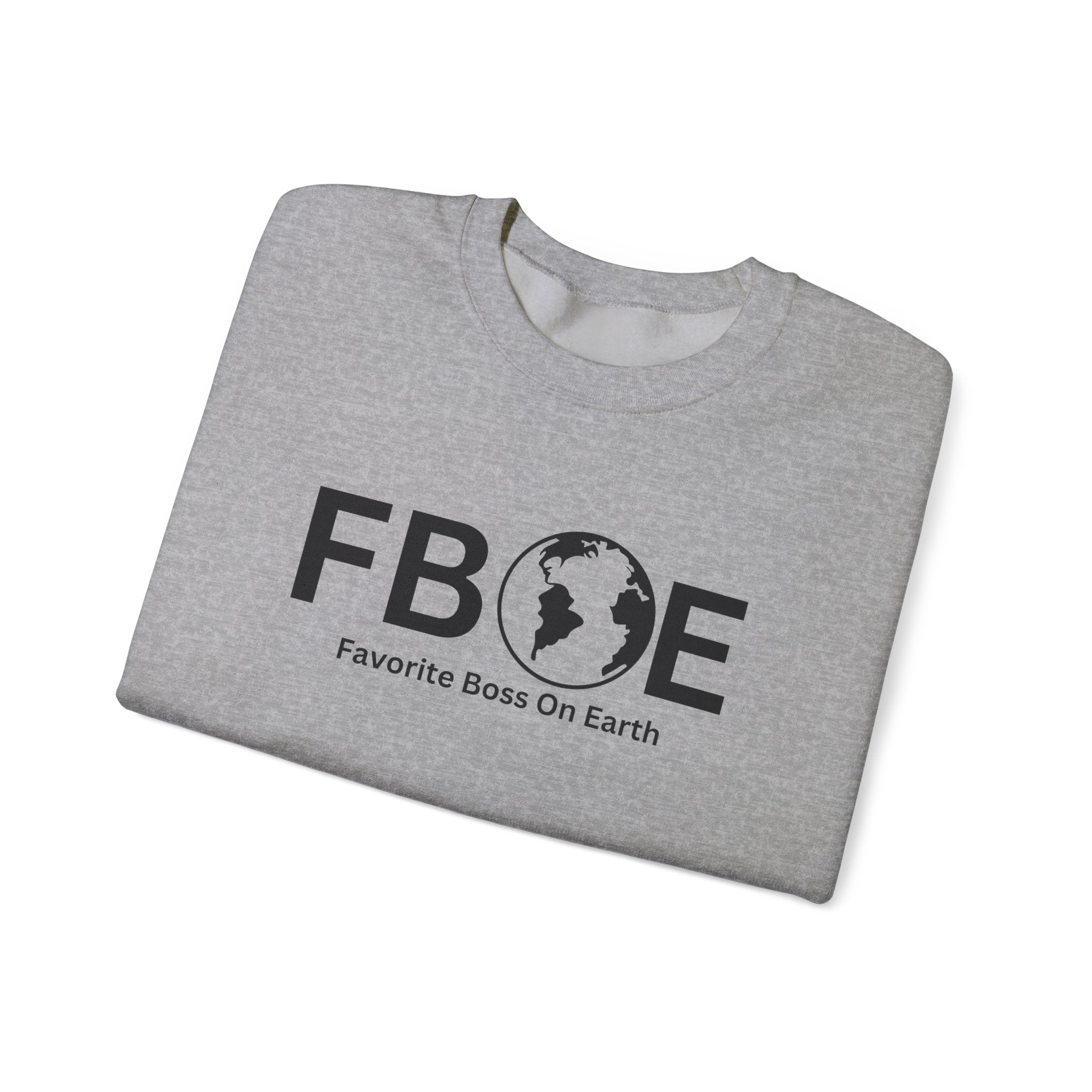 Favorite Boss On Earth (FBOE) - Unisex Heavy Blend Crewneck Sweatshirt