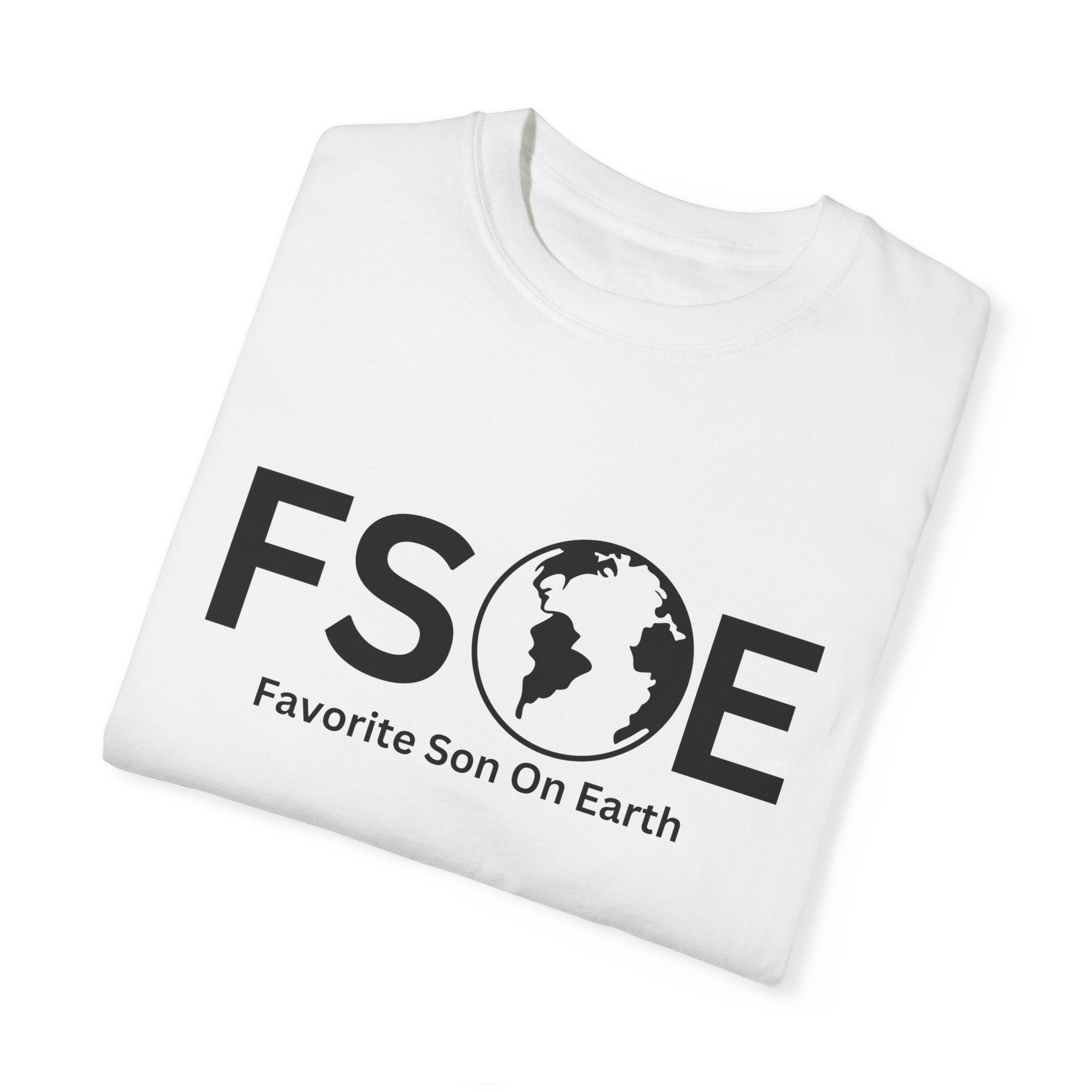 Favorite Son On Earth (FSOE) - Comfort Colors 1717 Garment-Dyed T-Shirt