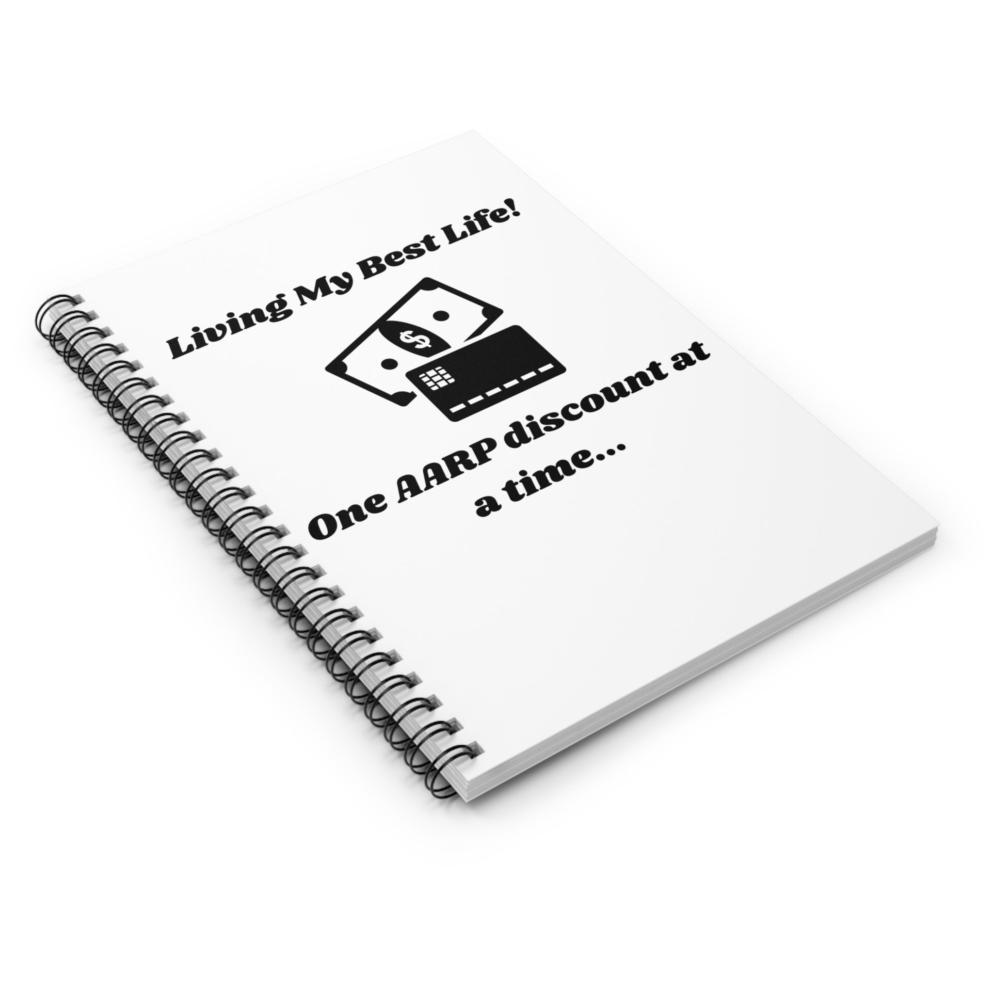Living My Best Life! One AARP Discount at a Time Spiral Notebook - 118 Page Ruled Line Notebook for Everyday Use