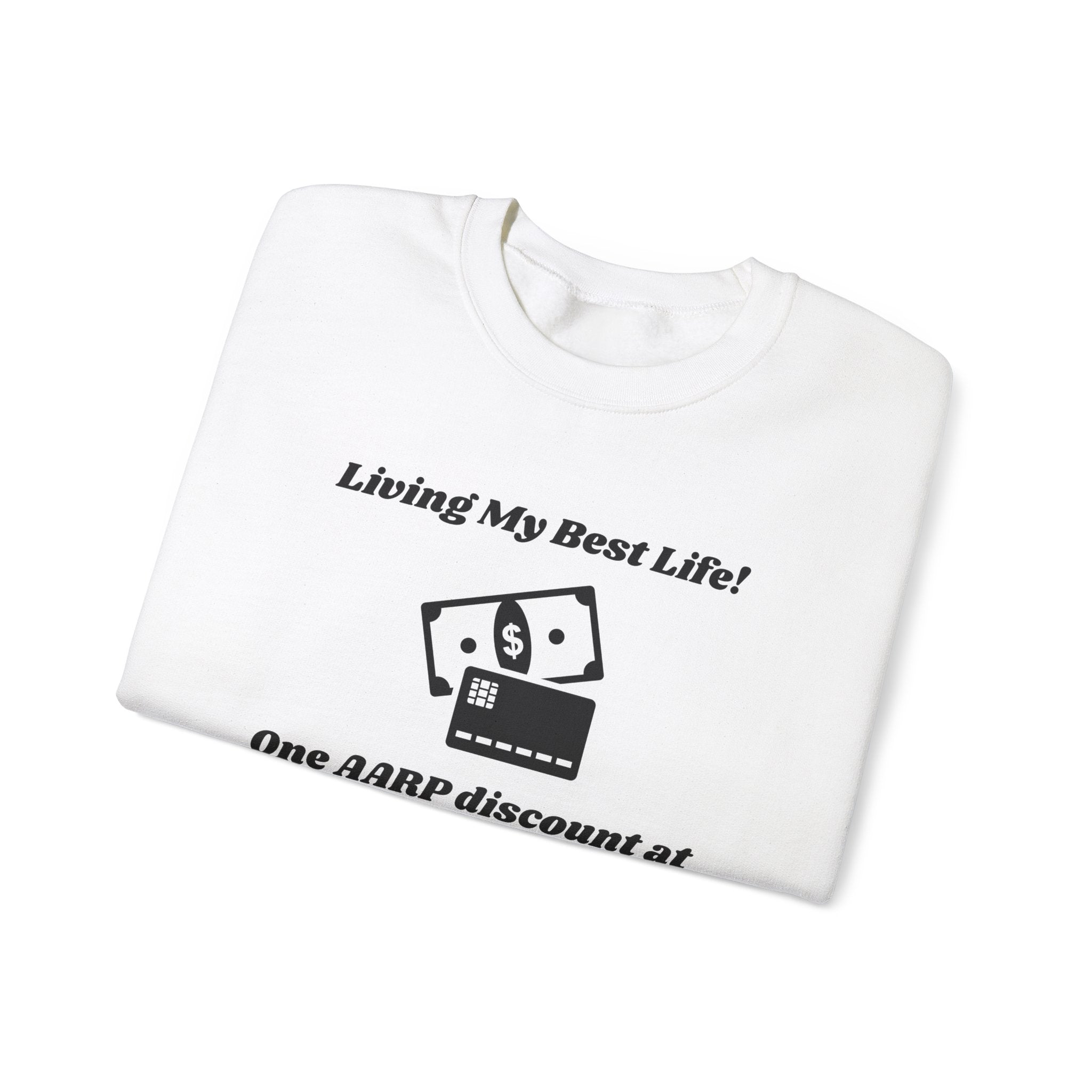 Living My Best Life Sweatshirt - AARP Discount Humor Crewneck Sweatshirt for Men and Women