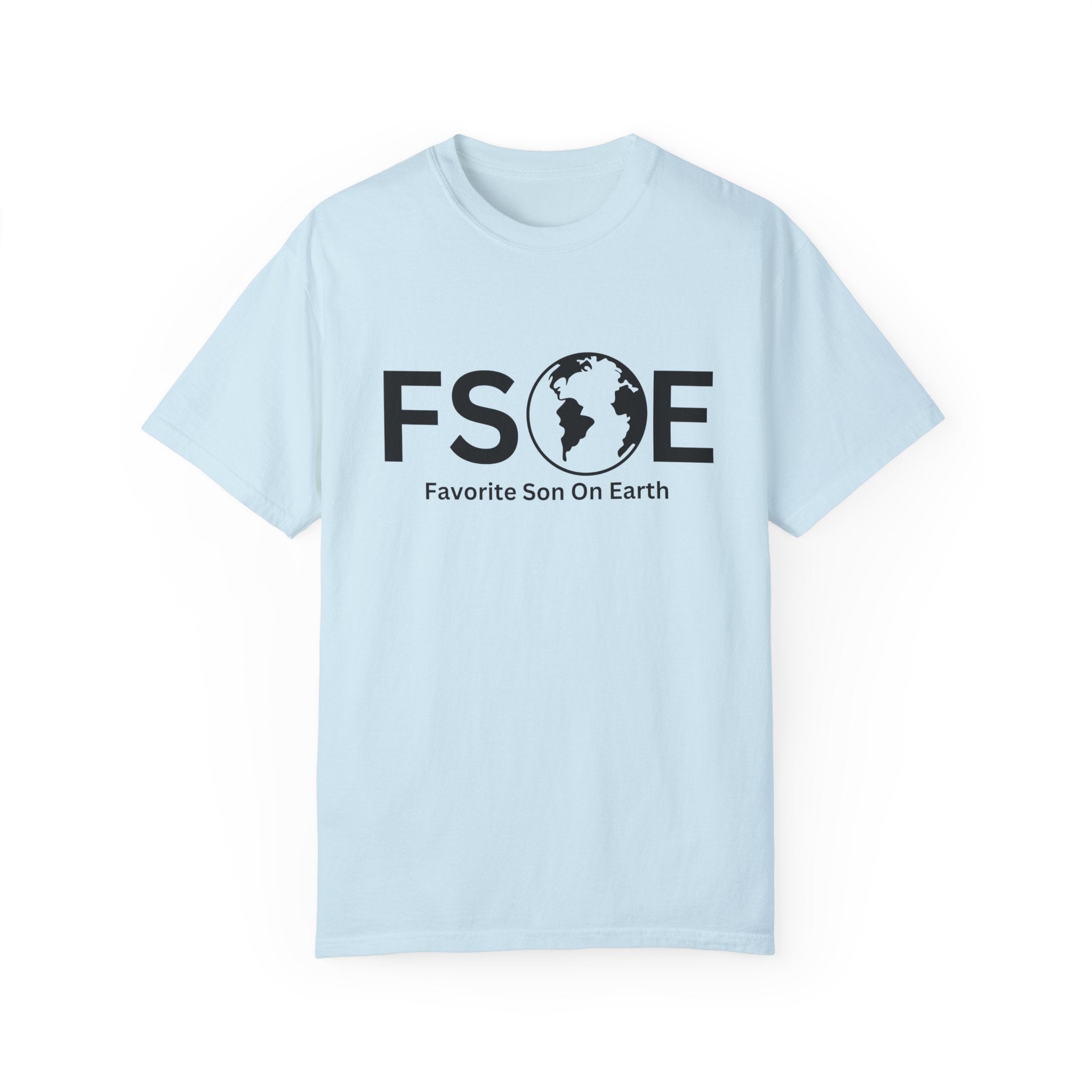 Favorite Son On Earth (FSOE) - Comfort Colors 1717 Garment-Dyed T-Shirt