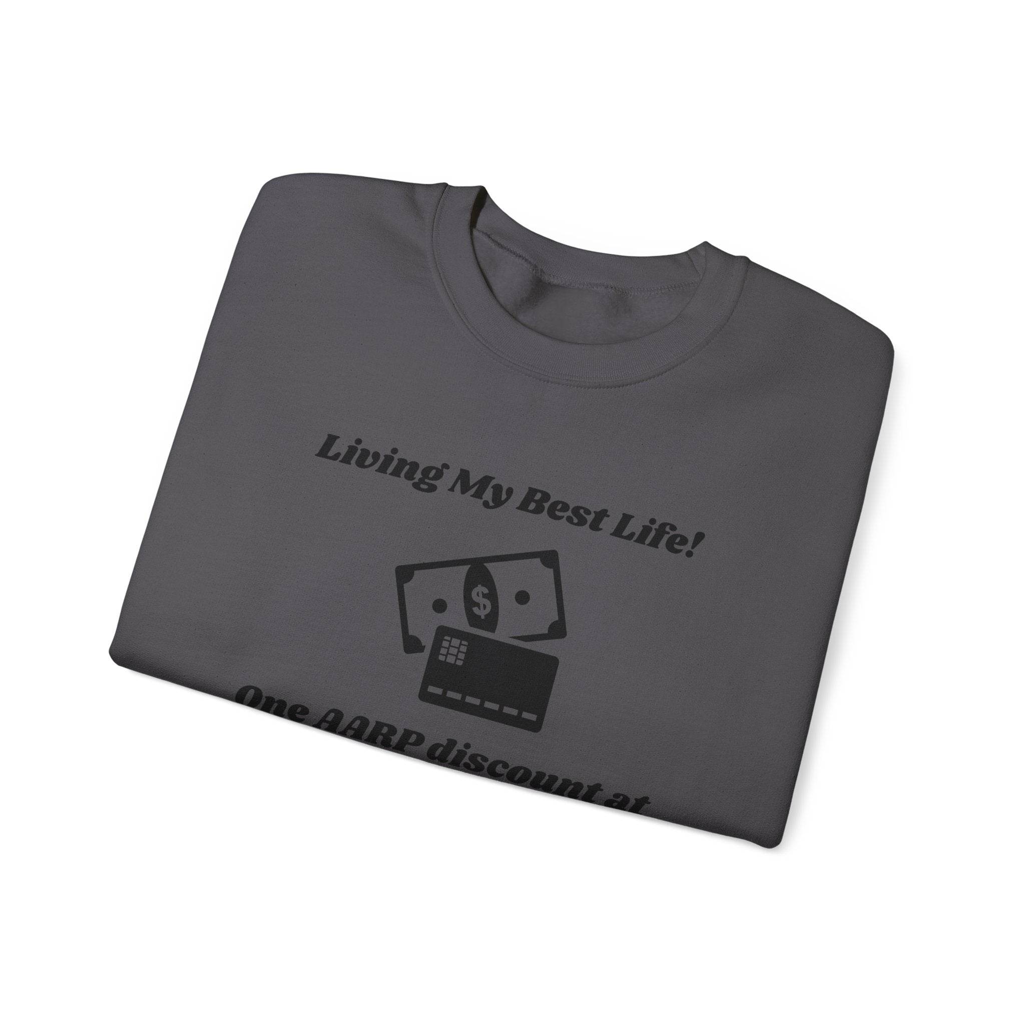 Living My Best Life Sweatshirt - AARP Discount Humor Crewneck Sweatshirt for Men and Women