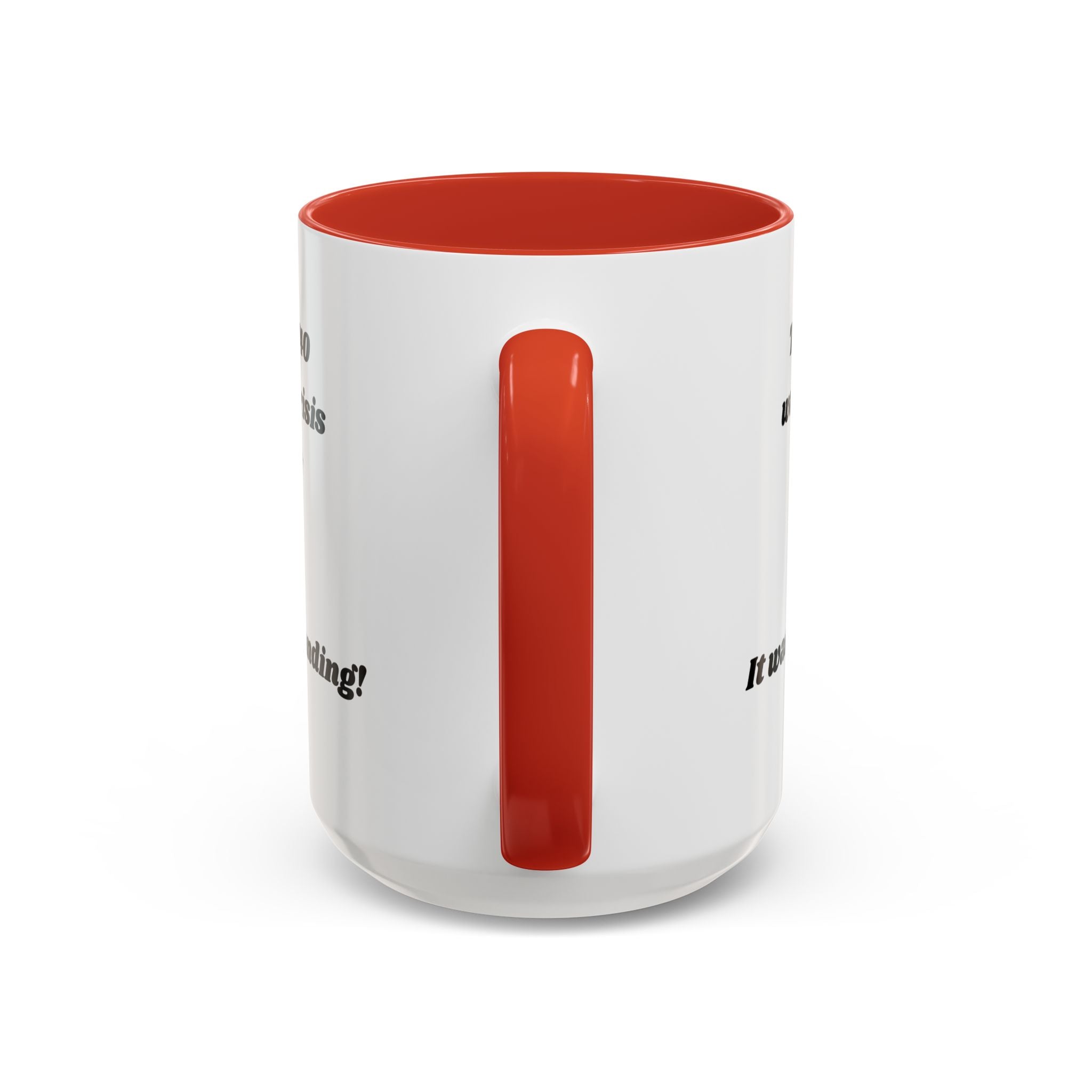 Turning 40 Wasn't a Crisis – It Was a Rebranding Accent Coffee Mug (11oz, 15oz)