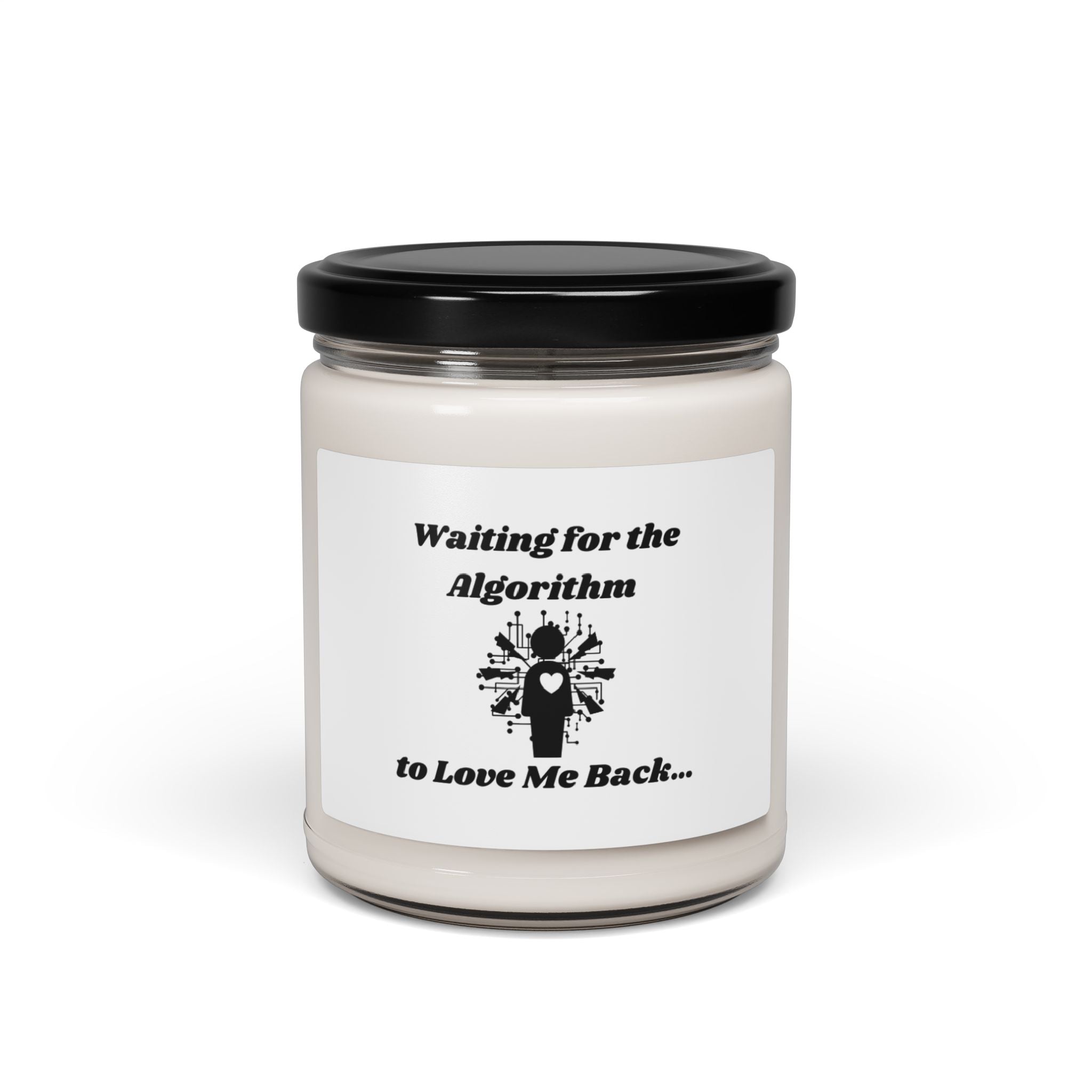 Waiting for the Algorithm to Love Me Back Scented Soy Candle - 9oz Natural Wax Candle with Custom Label