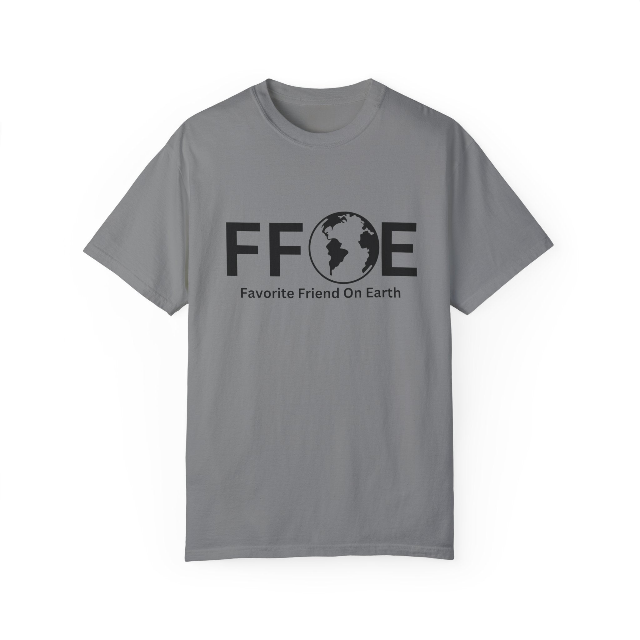 Favorite Friend On Earth T-Shirt - (FFOE) Comfort Colors 1717 Garment-Dyed