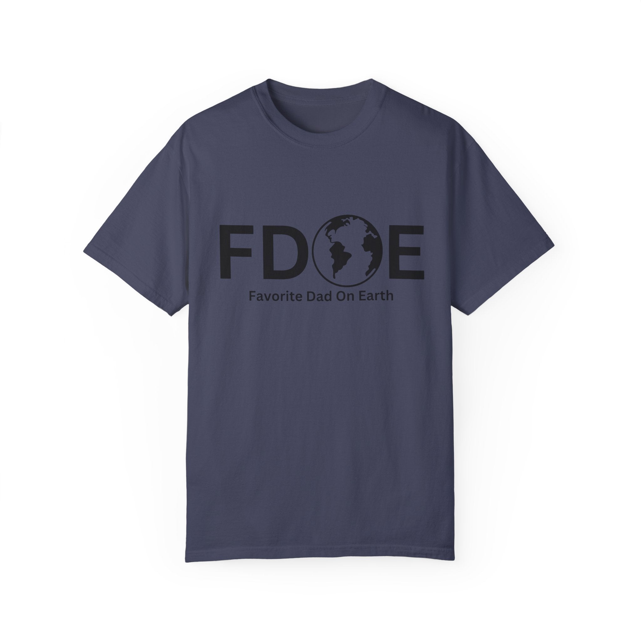 Favorite Dad On Earth (FDOE) - Comfort Colors 1717 Garment T-Shirt