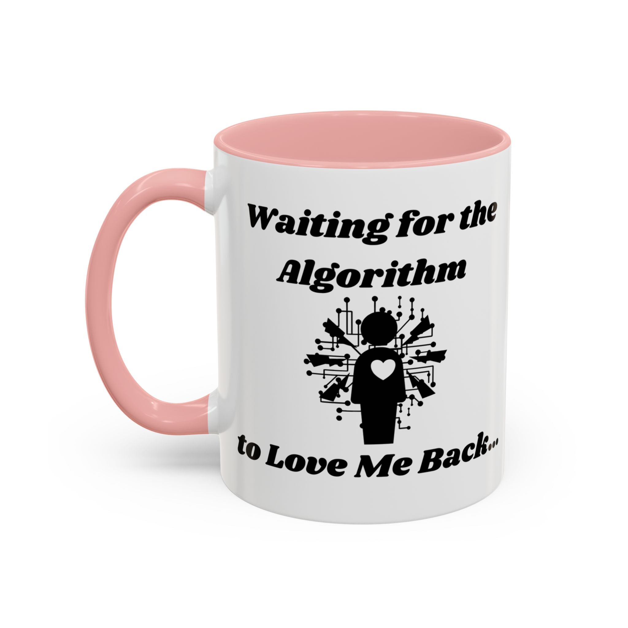 Waiting for the Algorithm to Love Me Back Accent Coffee Mug (11oz, 15oz)