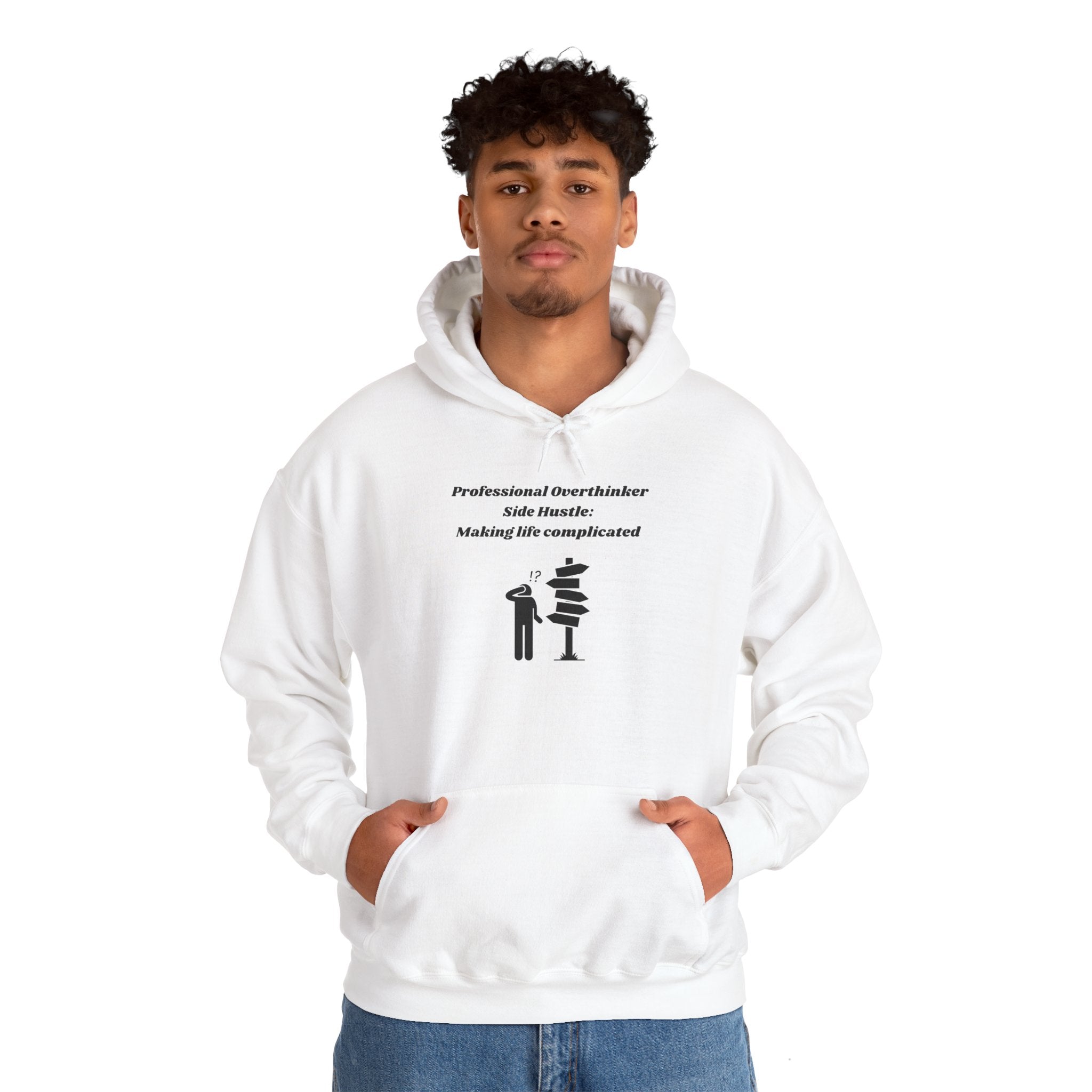 Professional Overthinker – Side Hustle: Making Life Complicated Hoodie