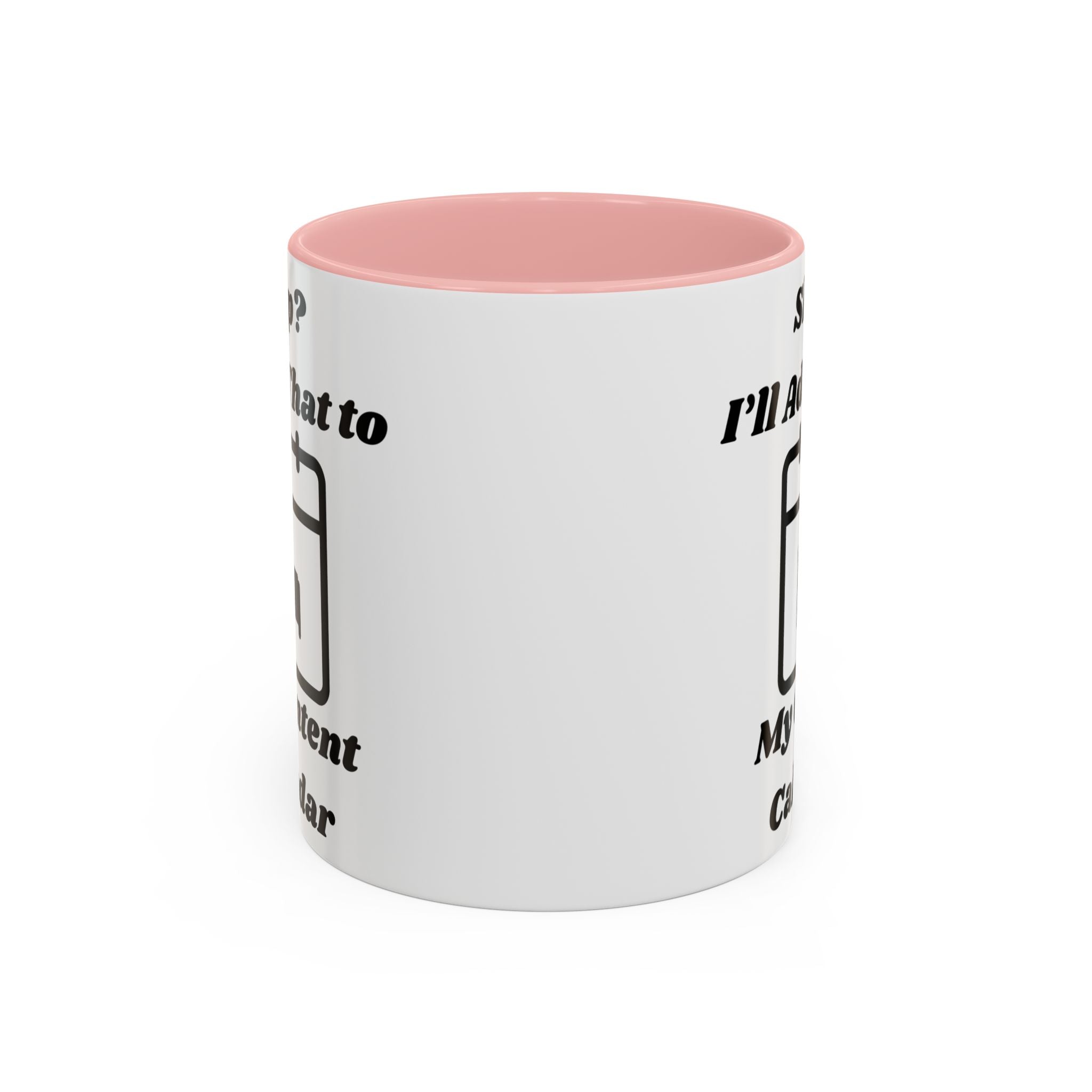 Sleep? I'll Add That to My Content Calendar Accent Coffee Mug (11oz, 15oz)