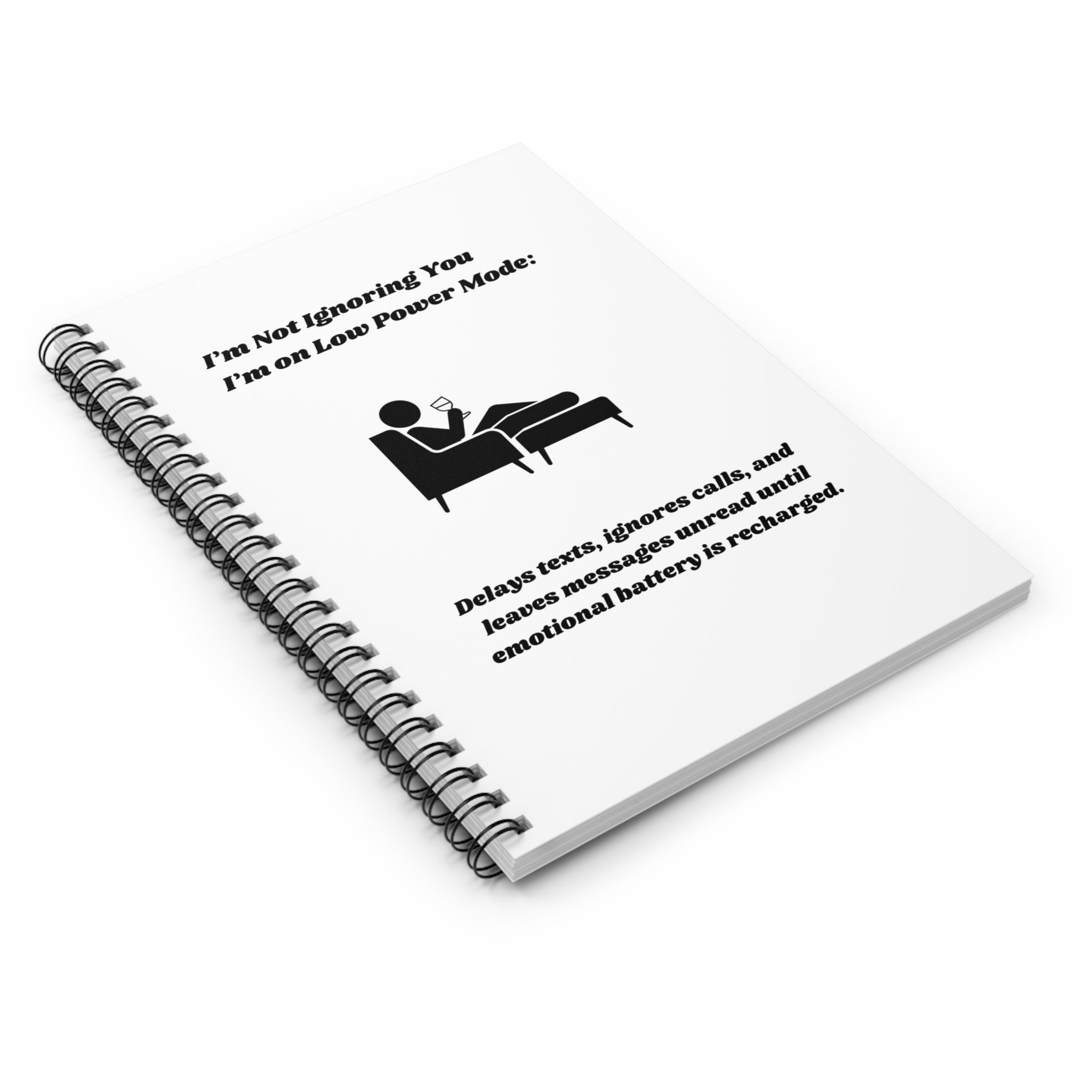 I'm Not Ignoring You, I'm on Low Power Mode Funny Spiral Notebook - 118 Page Ruled Line Notebook for Everyday Use
