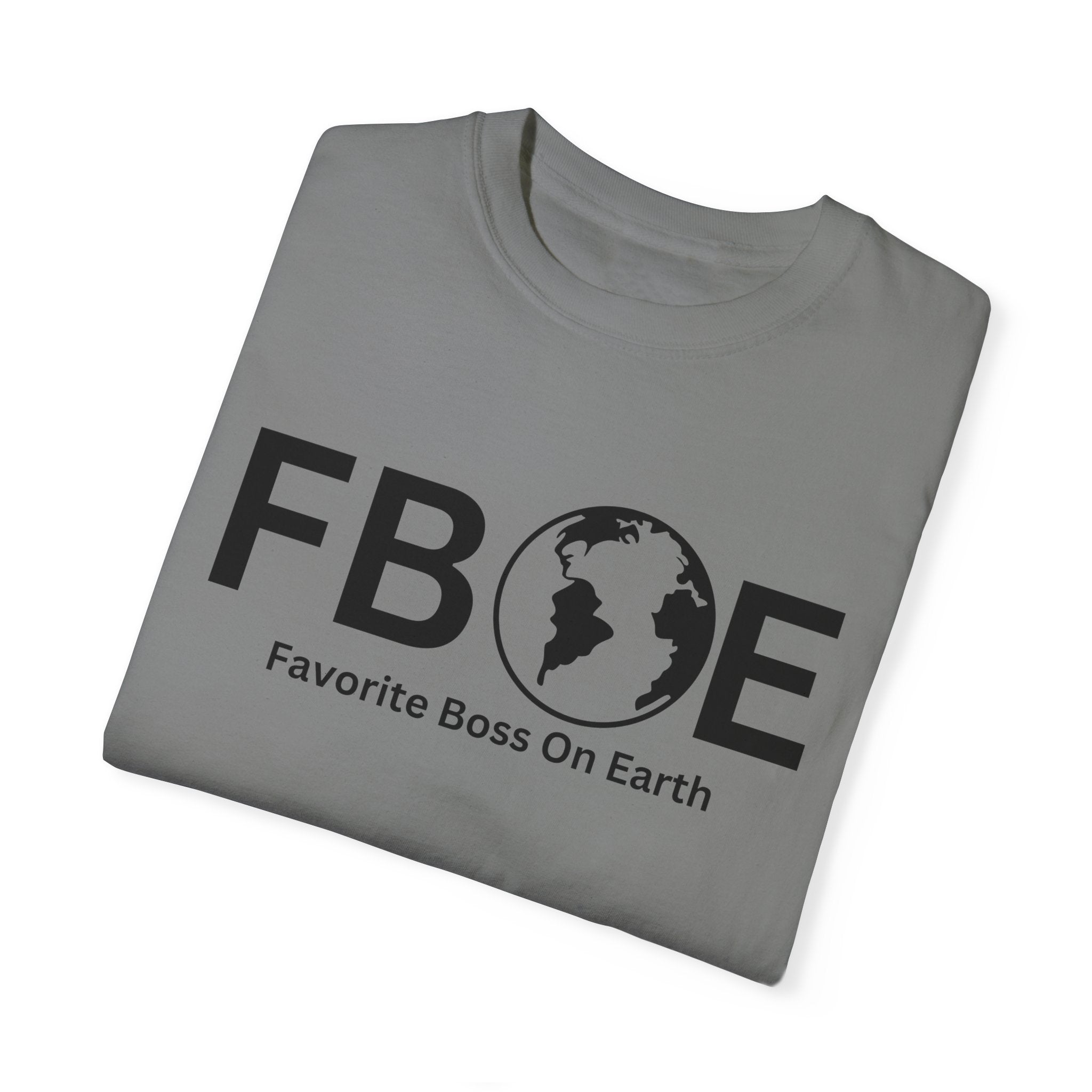 Favorite Boss On Earth (FBOE) T-Shirt – Unisex Soft-Style Tee
