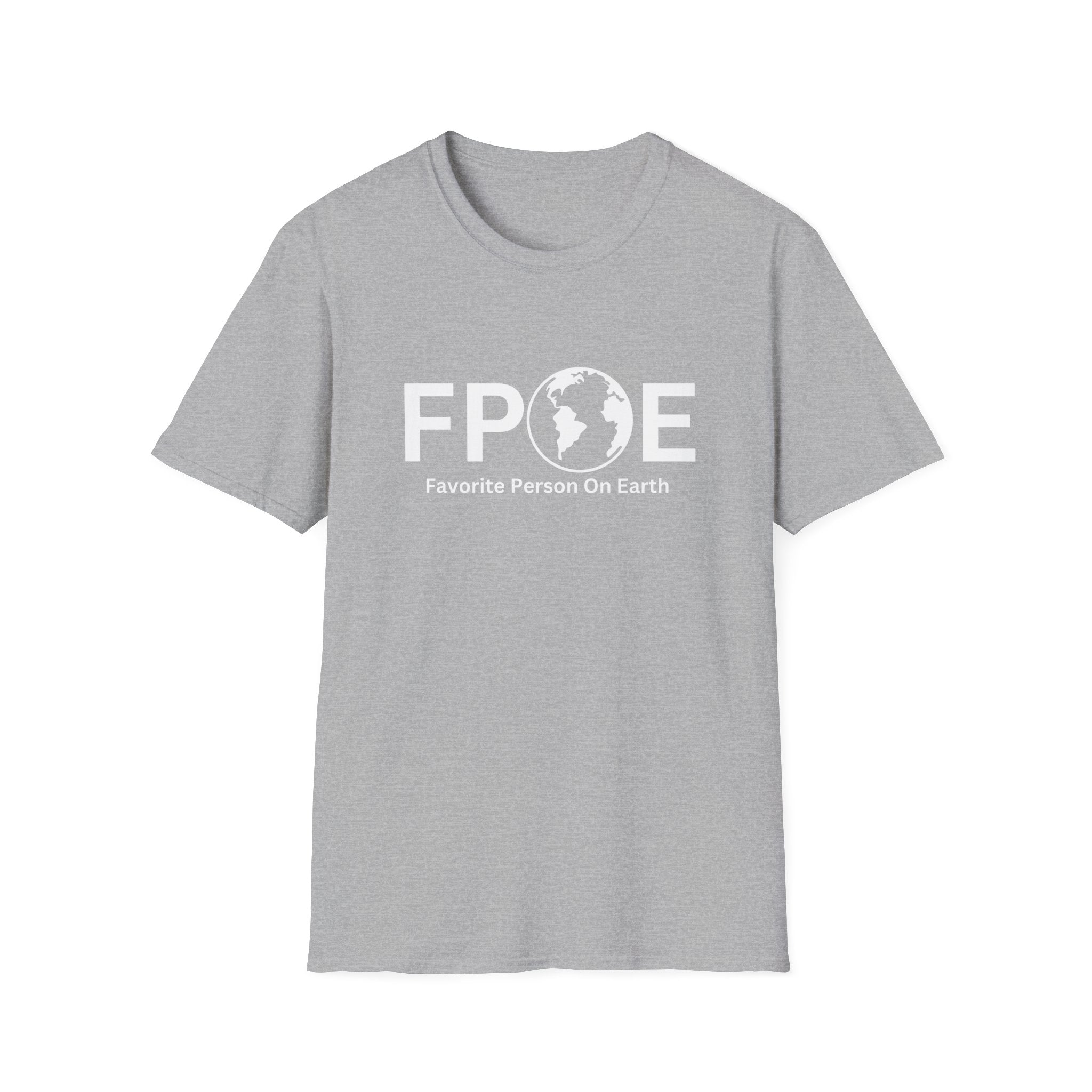 Favorite Person On Earth (FPOE) T-Shirt – Unisex Soft-Style Tee