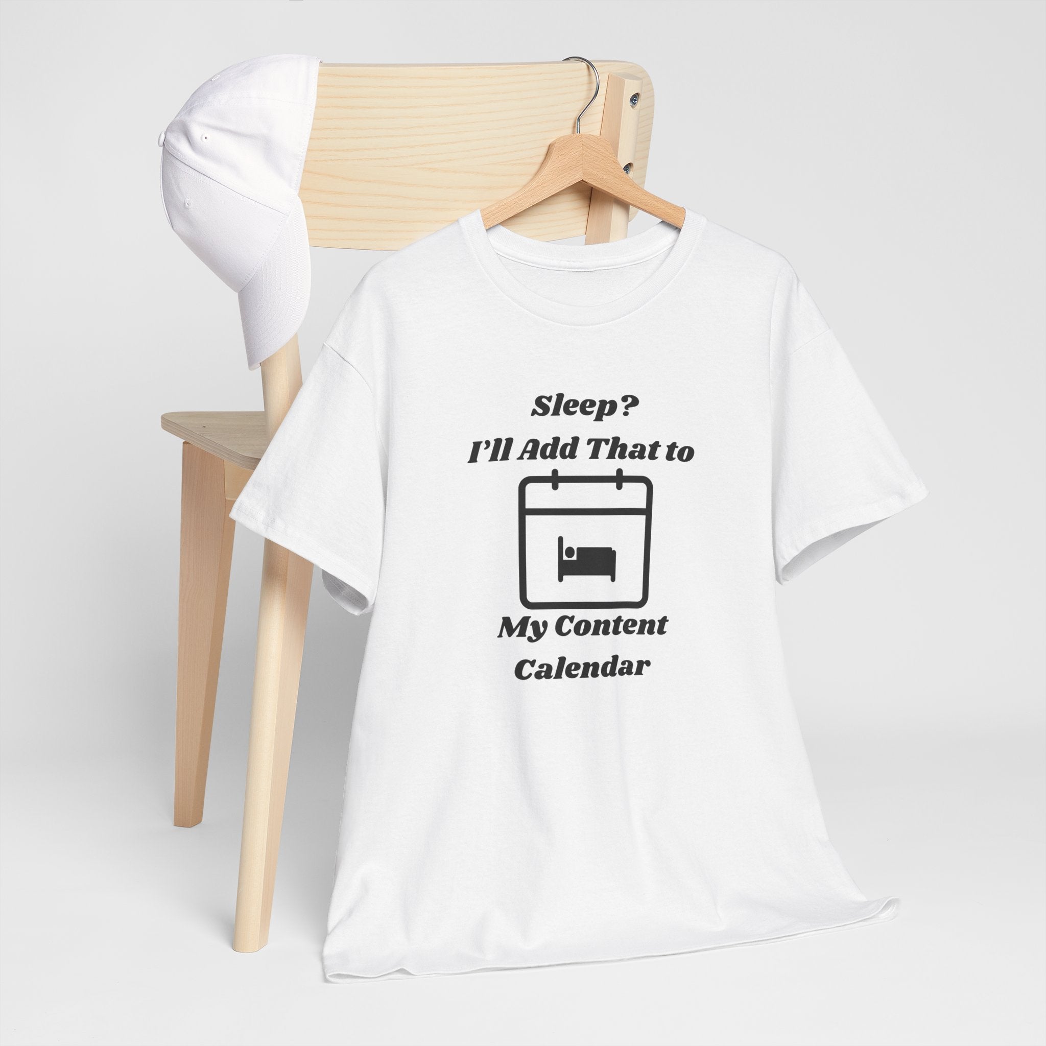 Sleep? I'll Add That to My Content Calendar T-Shirt – Unisex Heavy Cotton Tee
