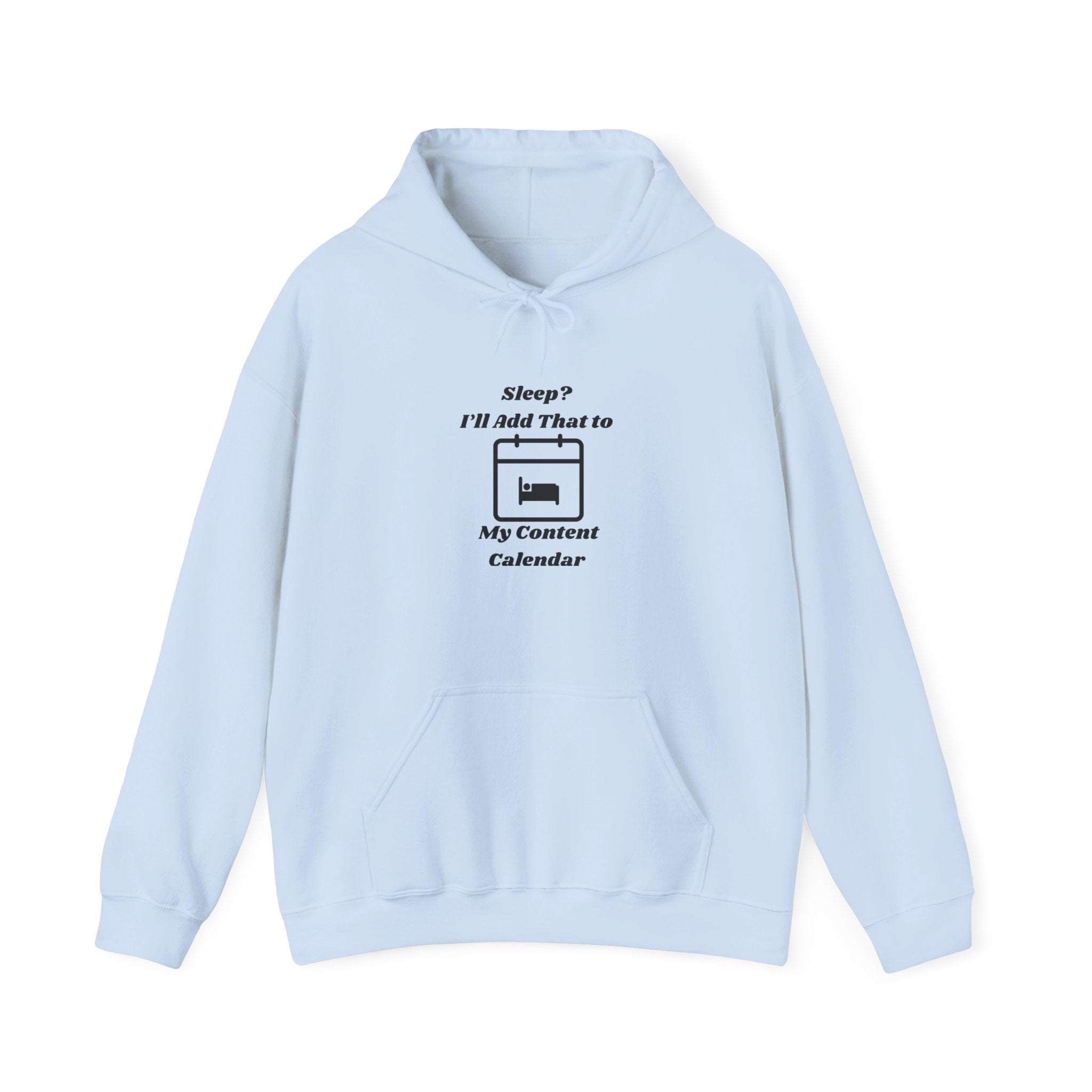 Sleep? I'll Add That to My Content Calendar Hoodie – Unisex Heavy Blend™ Pullover