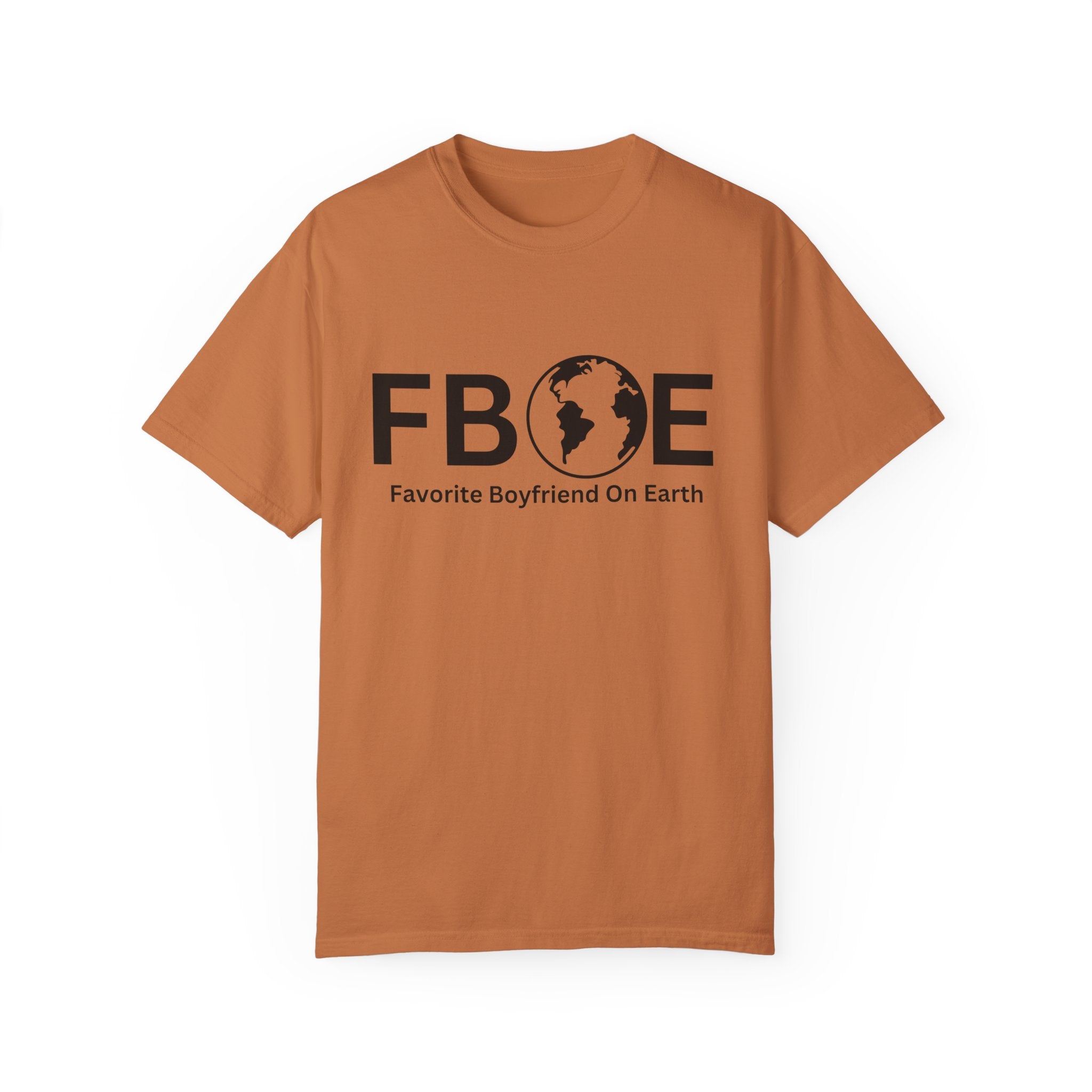 Favorite Boyfriend On Earth (FBOE) Customizable Garment-Dyed T-Shirt – Soft-Washed Comfort Colors 1717