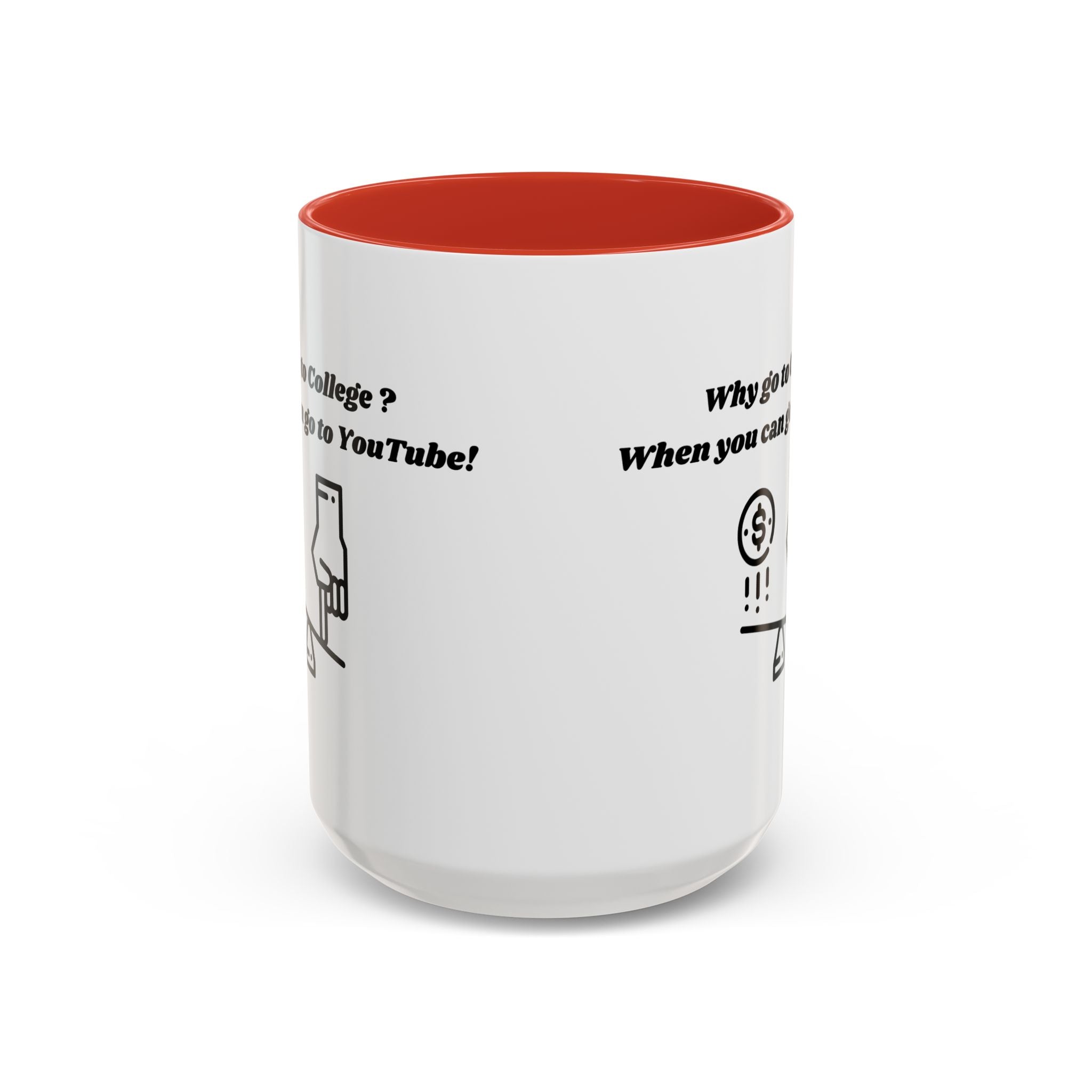 Why Go to College? When You Can Go to YouTube! Accent Coffee Mug (11oz, 15oz)