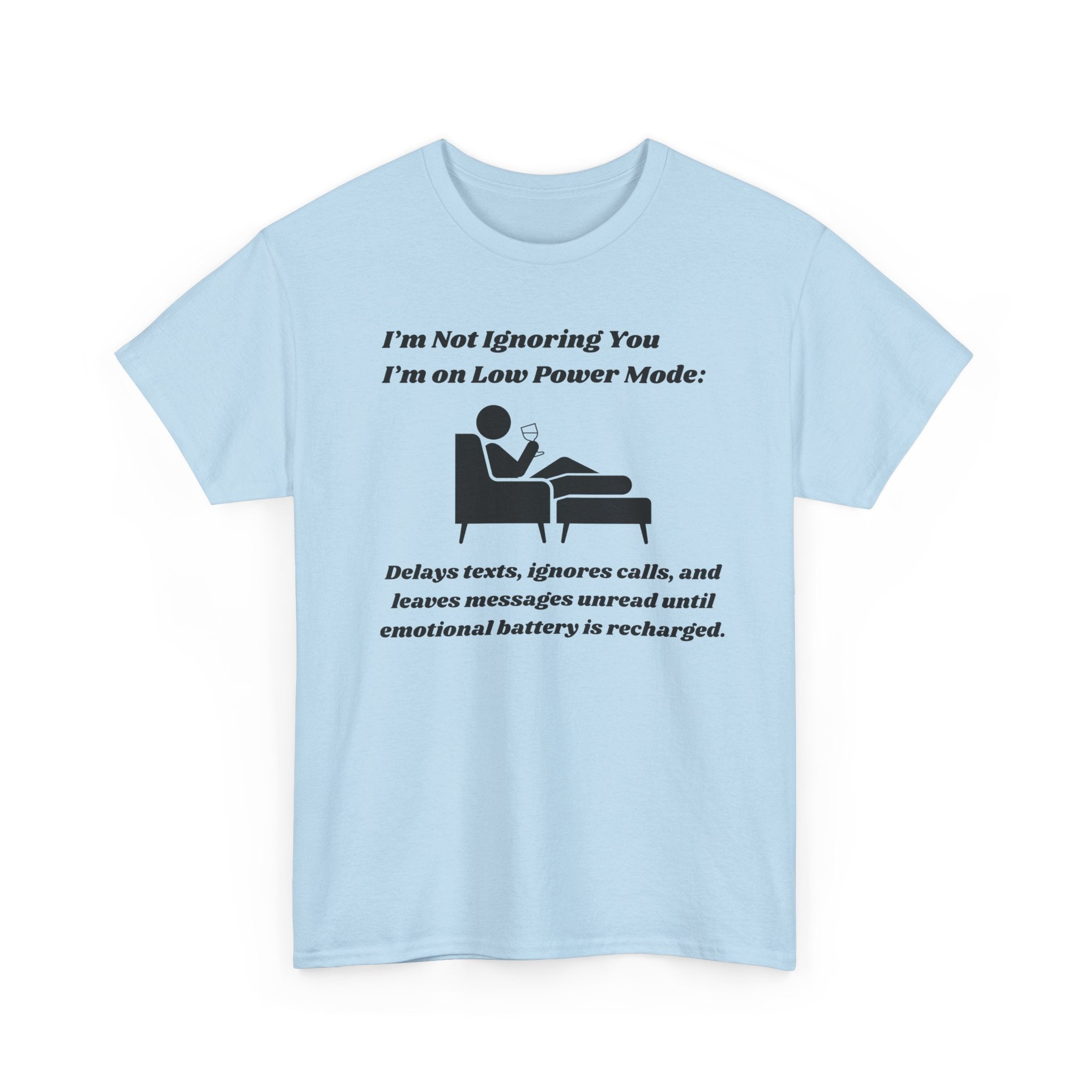 I'm Not Ignoring You, I'm on Low Power Mode T-Shirt - Funny Tech Humor Tee for Men and Women