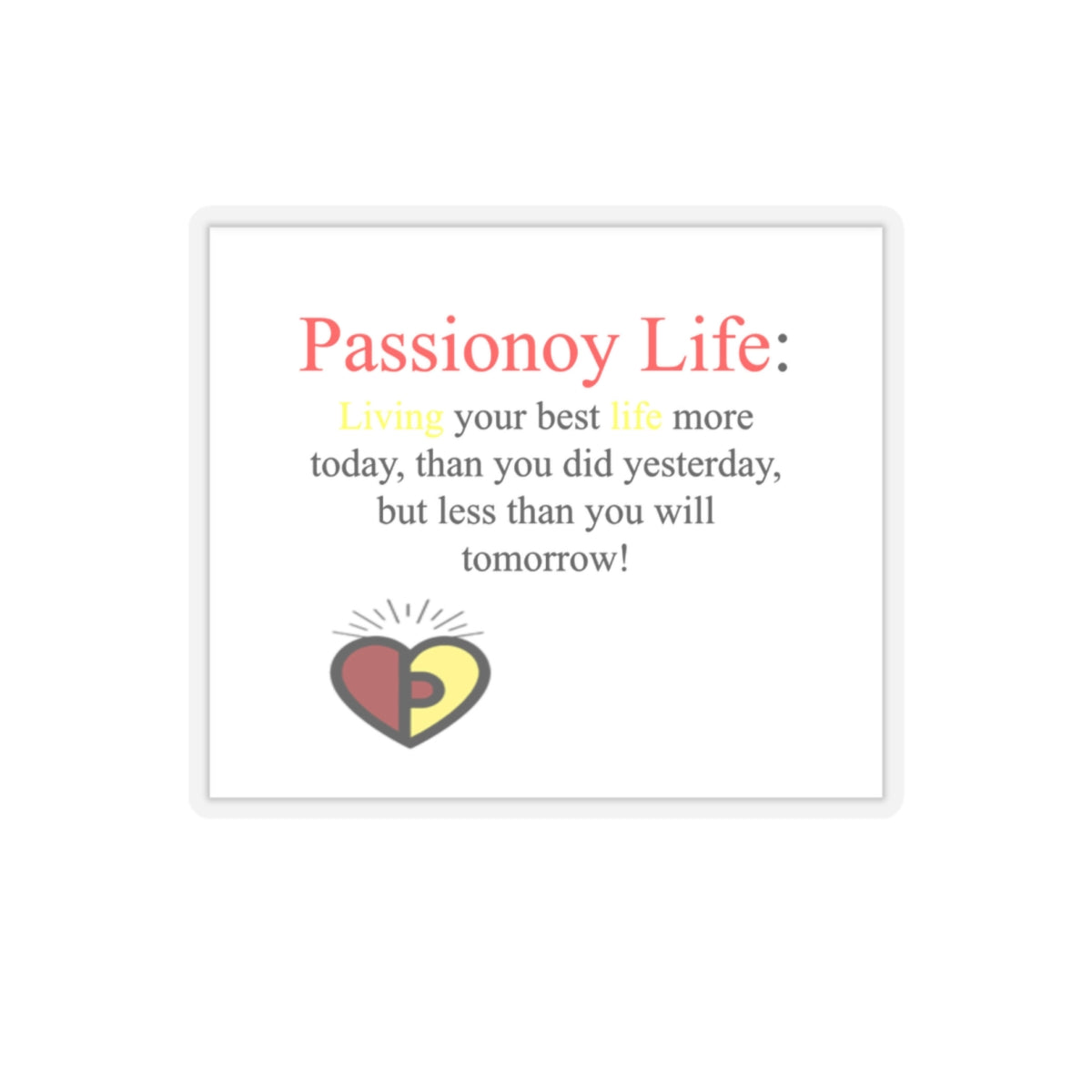 Passionoy Life Slogan Kiss-Cut Stickers - Custom Vinyl Stickers for Creative Decor