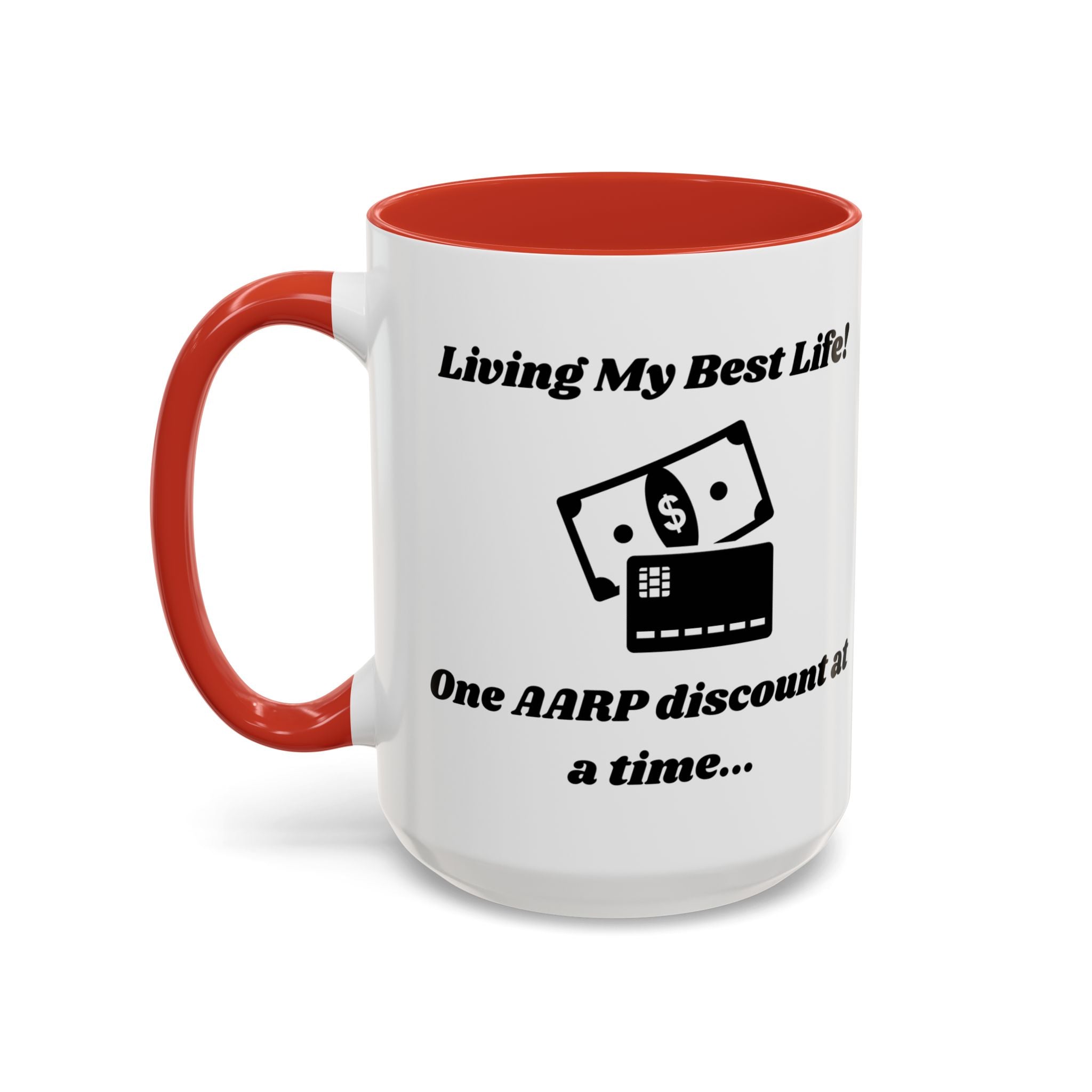 Living My Best Life! One AARP Discount at a Time Accent Coffee Mug (11oz, 15oz)
