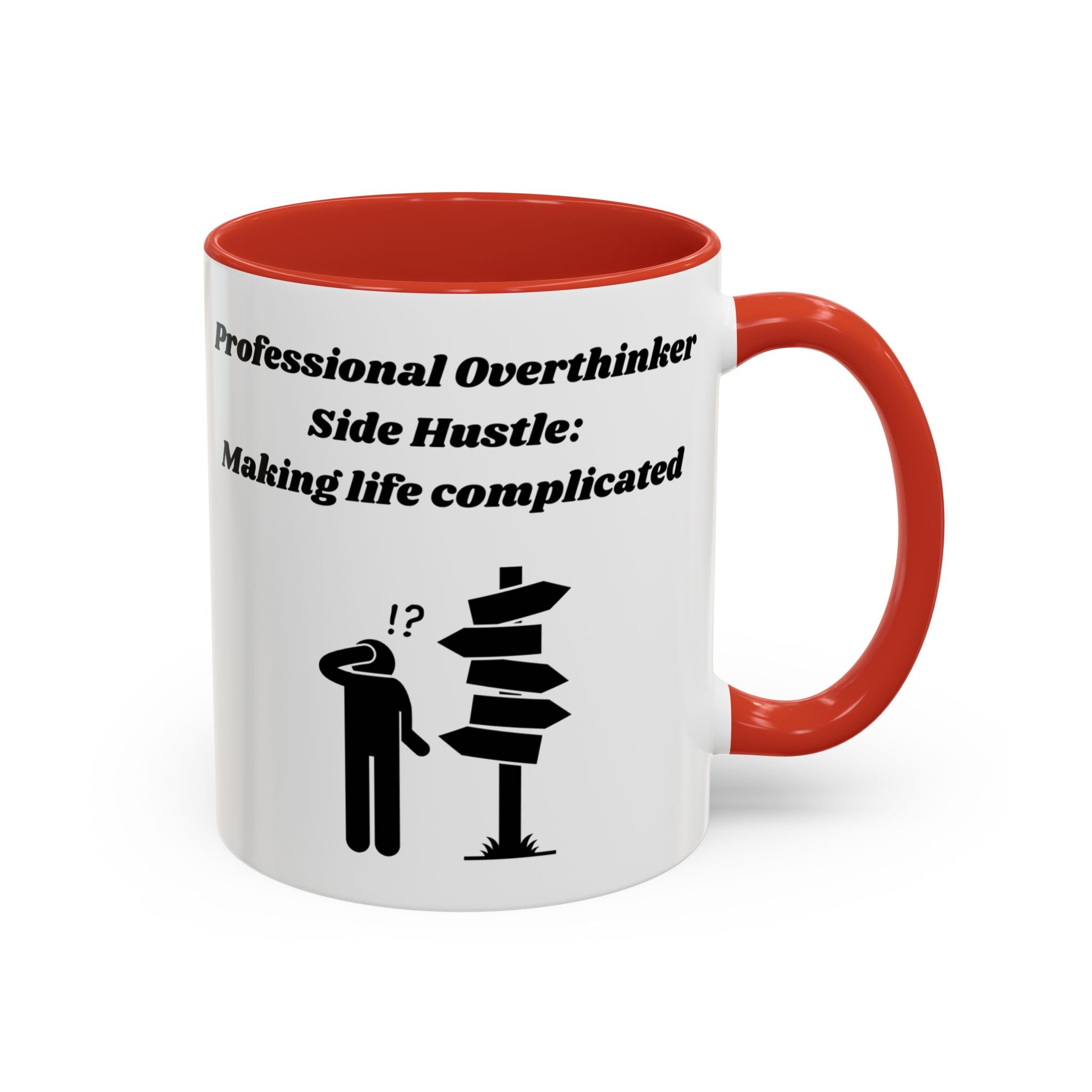 Professional Overthinker Side Hustle Making Life Complicated Accent Coffee Mug (11oz, 15oz)