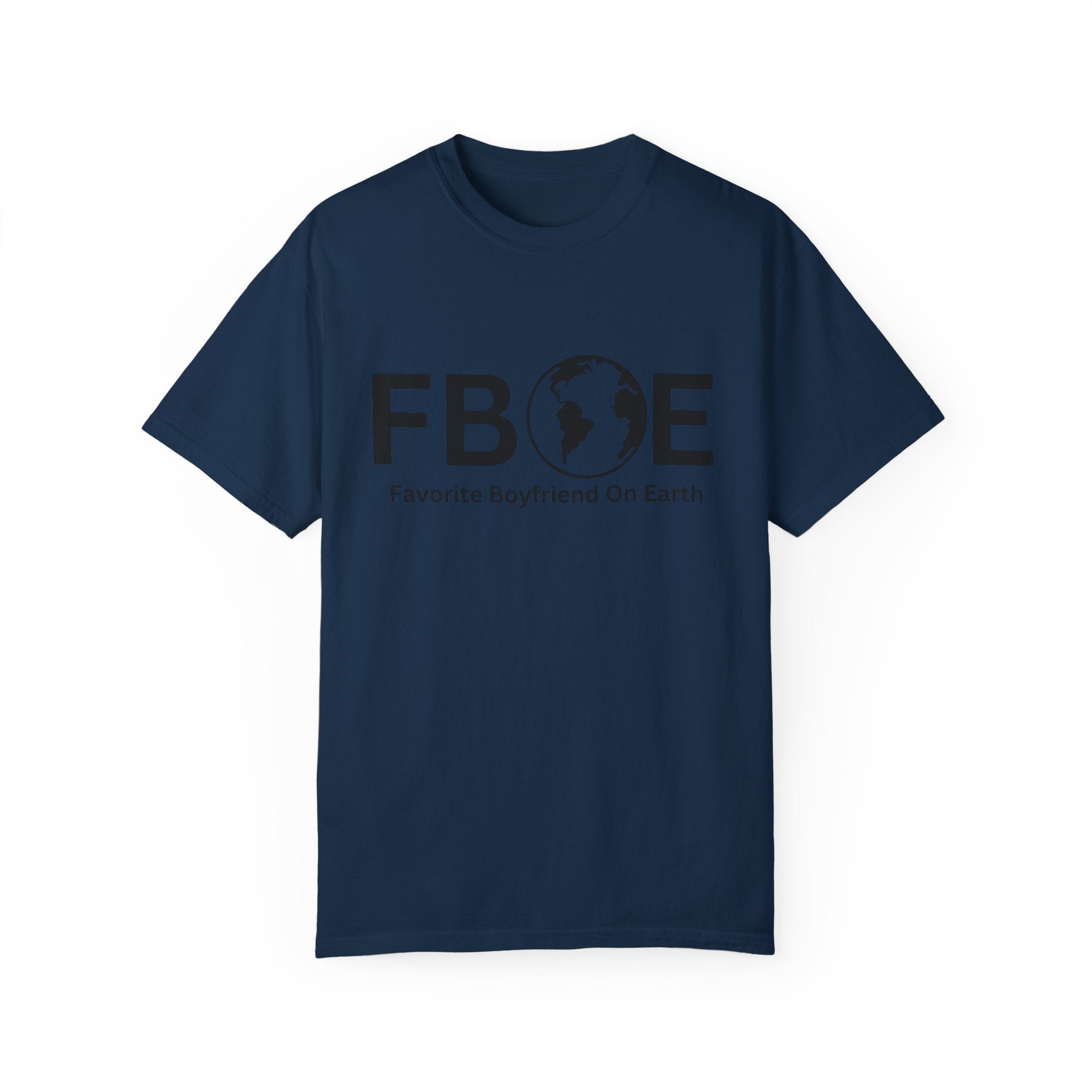 Favorite Boyfriend On Earth (FBOE) Customizable Garment-Dyed T-Shirt – Soft-Washed Comfort Colors 1717
