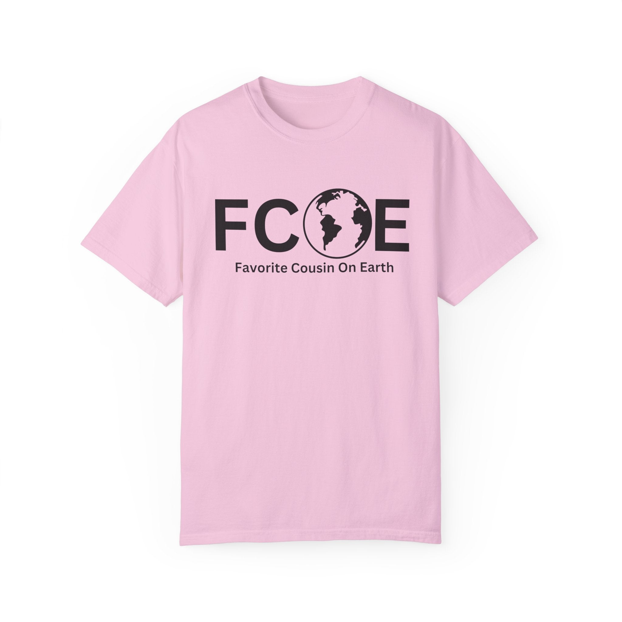 Favorite Cousin On Earth (FCOE) Comfort Colors 1717 Garment-Dyed T-Shirt